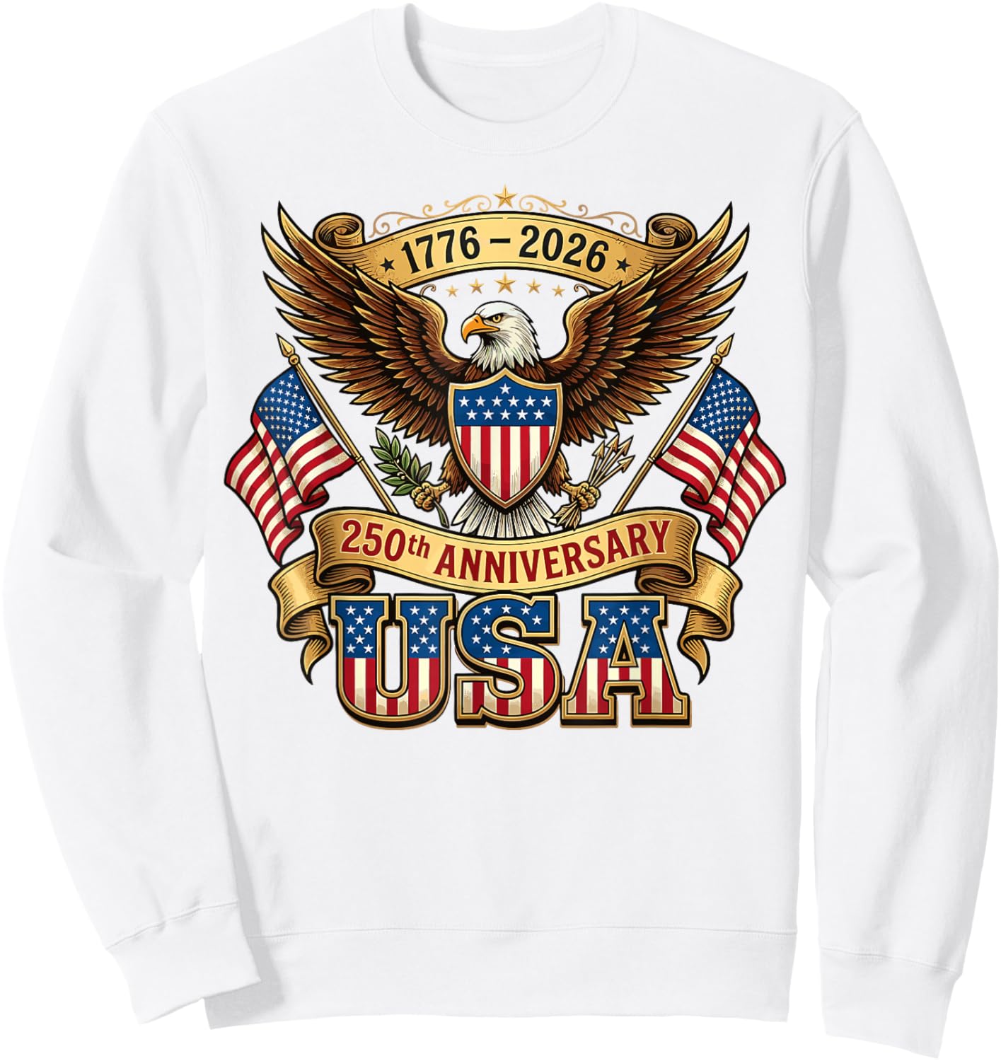 250th Anniversary USA Flag 250 Years American 4th of July Sweatshirt - Sweatshirt | White