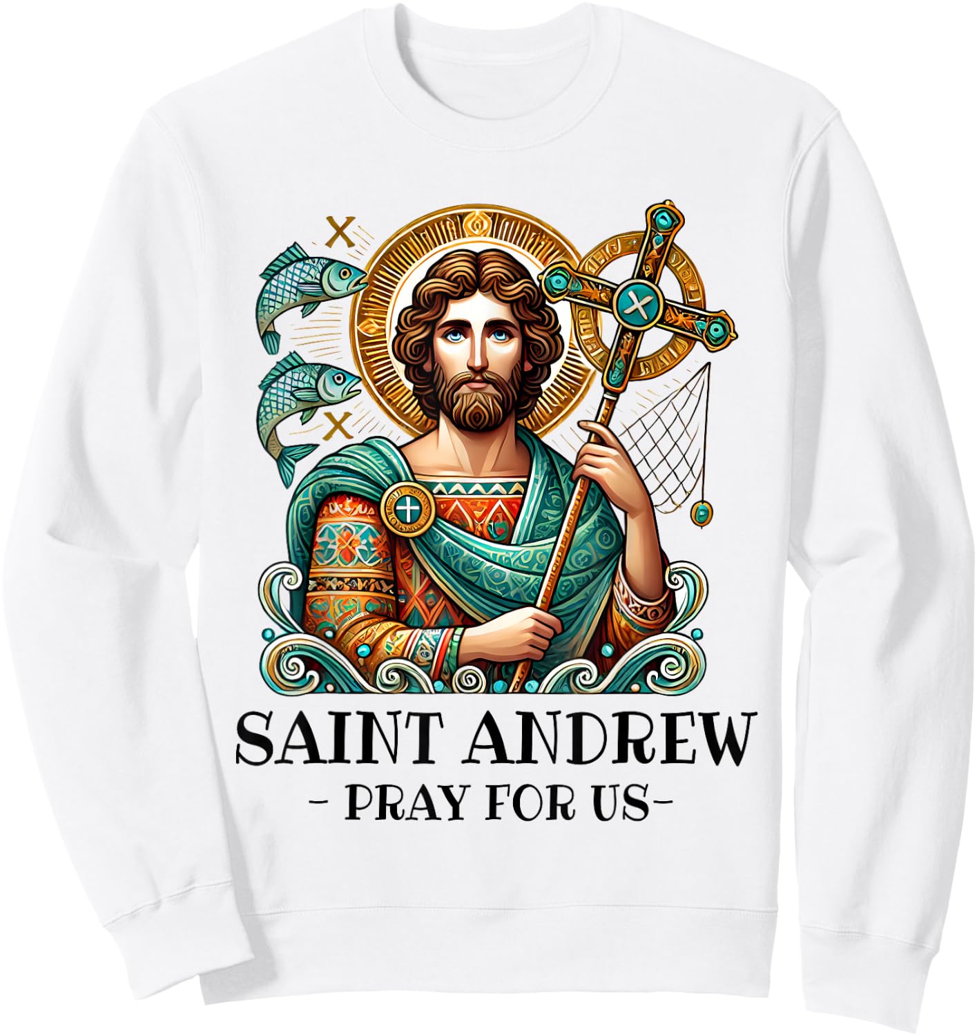 St Andrew Fishing Patron Saint of Fisherman Catholic Saint Sweatshirt - Sweatshirt | White