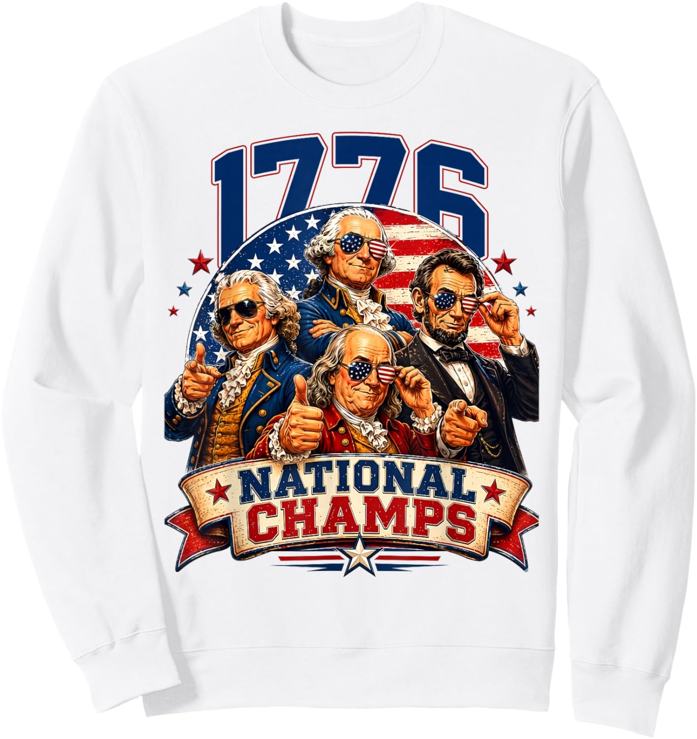 1776 National Champs Funny Patriotic 250 Yearas 4th of July Sweatshirt - Sweatshirt | White