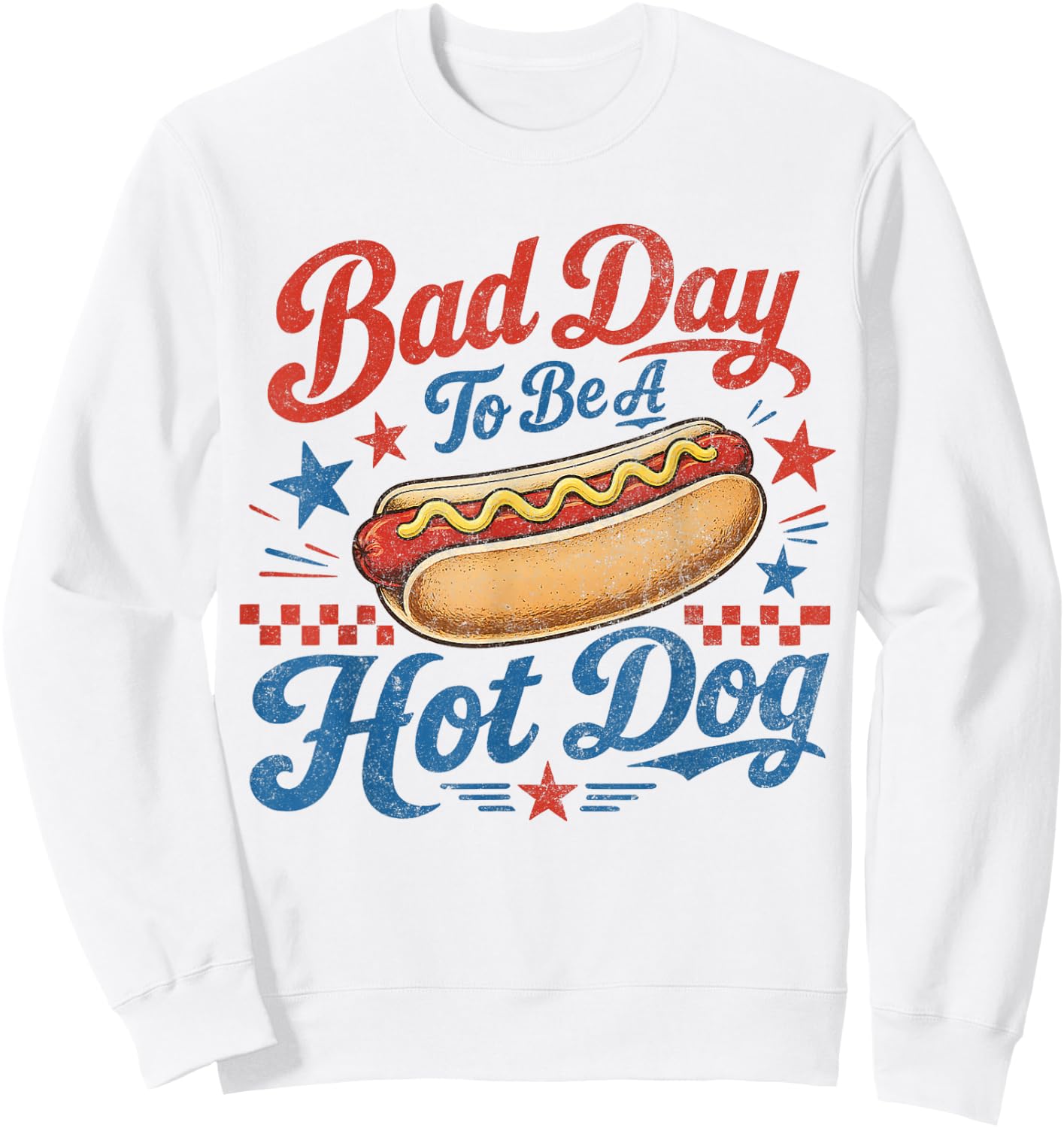 Funny BBQ Grilling 4th of July Bad Day to Be A Hot Dog Sweatshirt - Sweatshirt | White