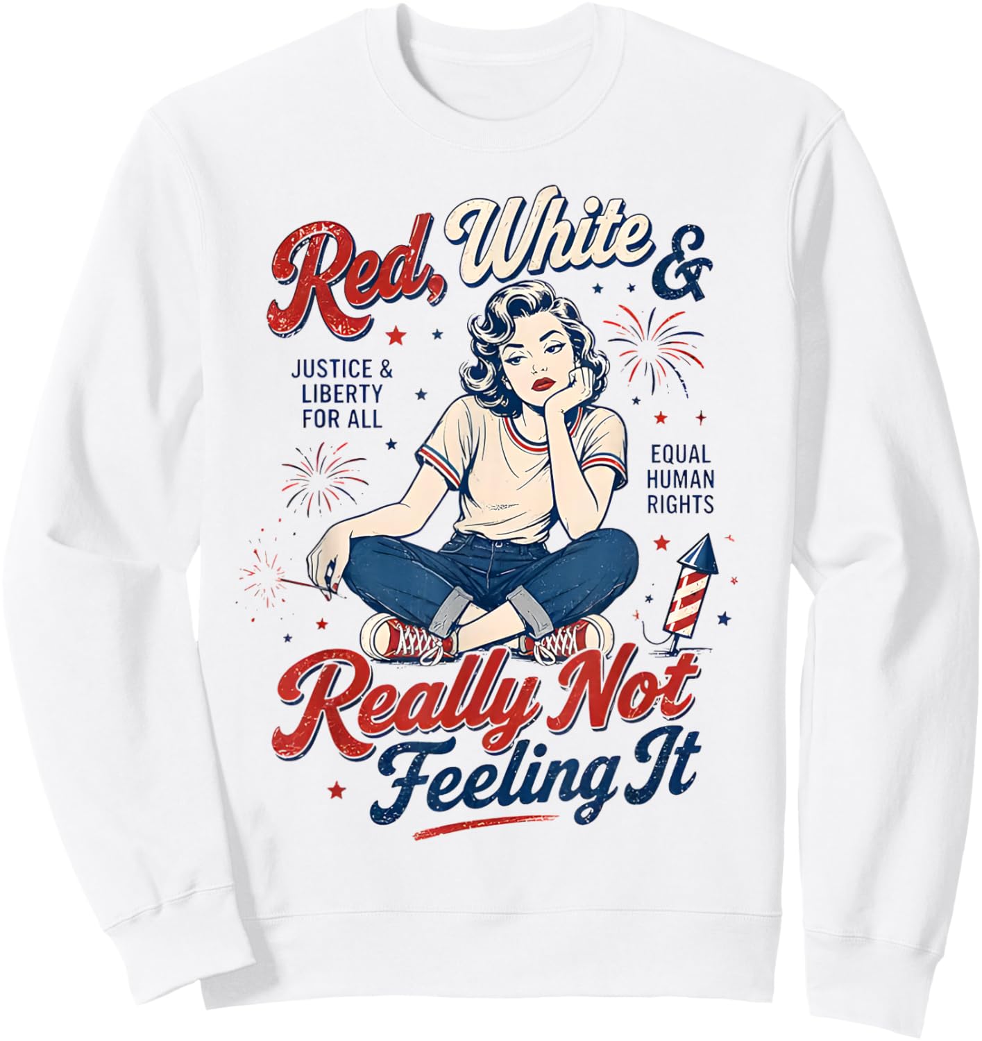Red White & Really Not Feeling It 4th July Retro Political Sweatshirt - Sweatshirt | White