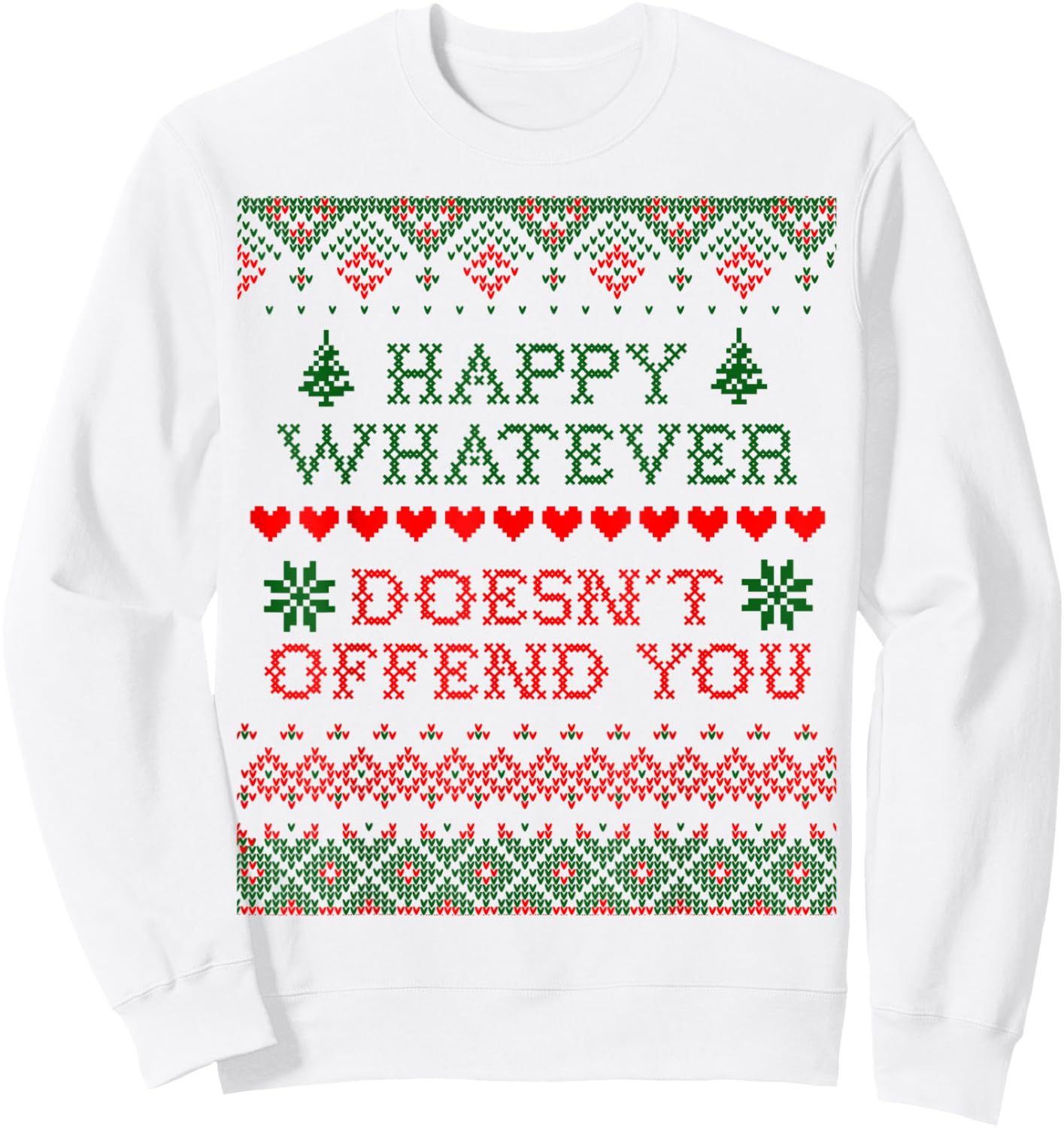 Funny Christmas "Happy Whatever Doesn't Offend You" Sweatshirt - Sweatshirt | White
