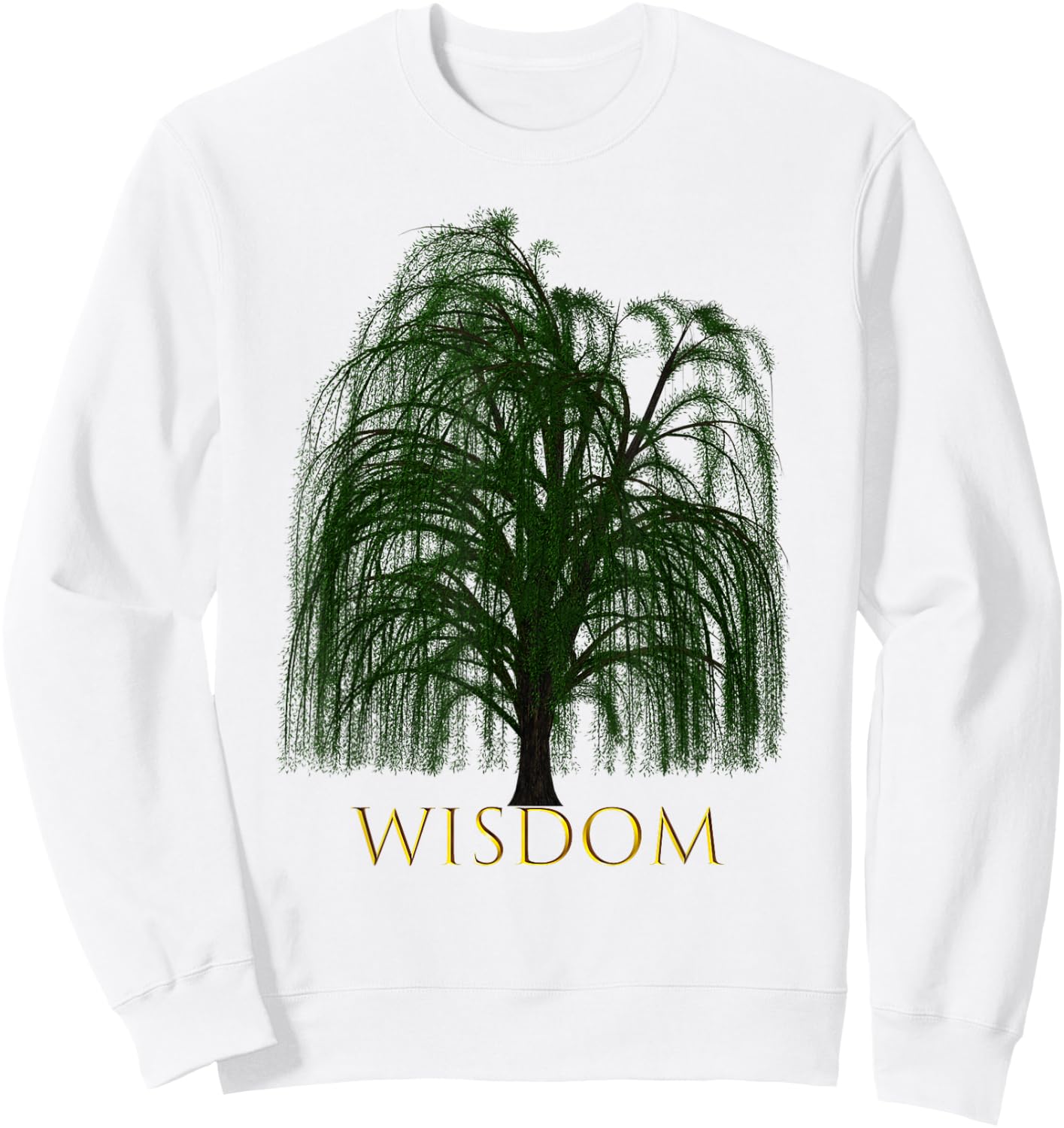 Weeping Willow Tree Wisdom Shirt Outfit Gift Sweatshirt - Sweatshirt | White