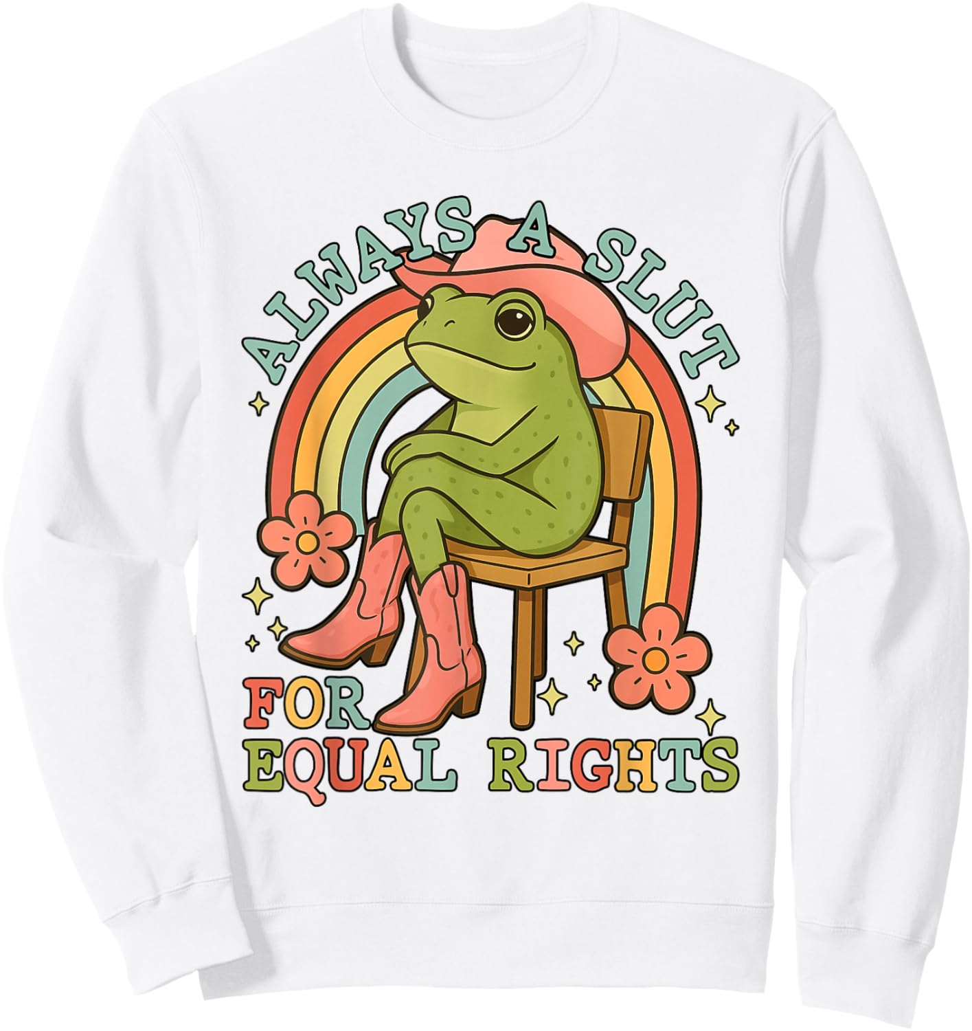 Always A Slut For Equality Rights Funny Frog Rainbow LGBT Sweatshirt - Sweatshirt | White