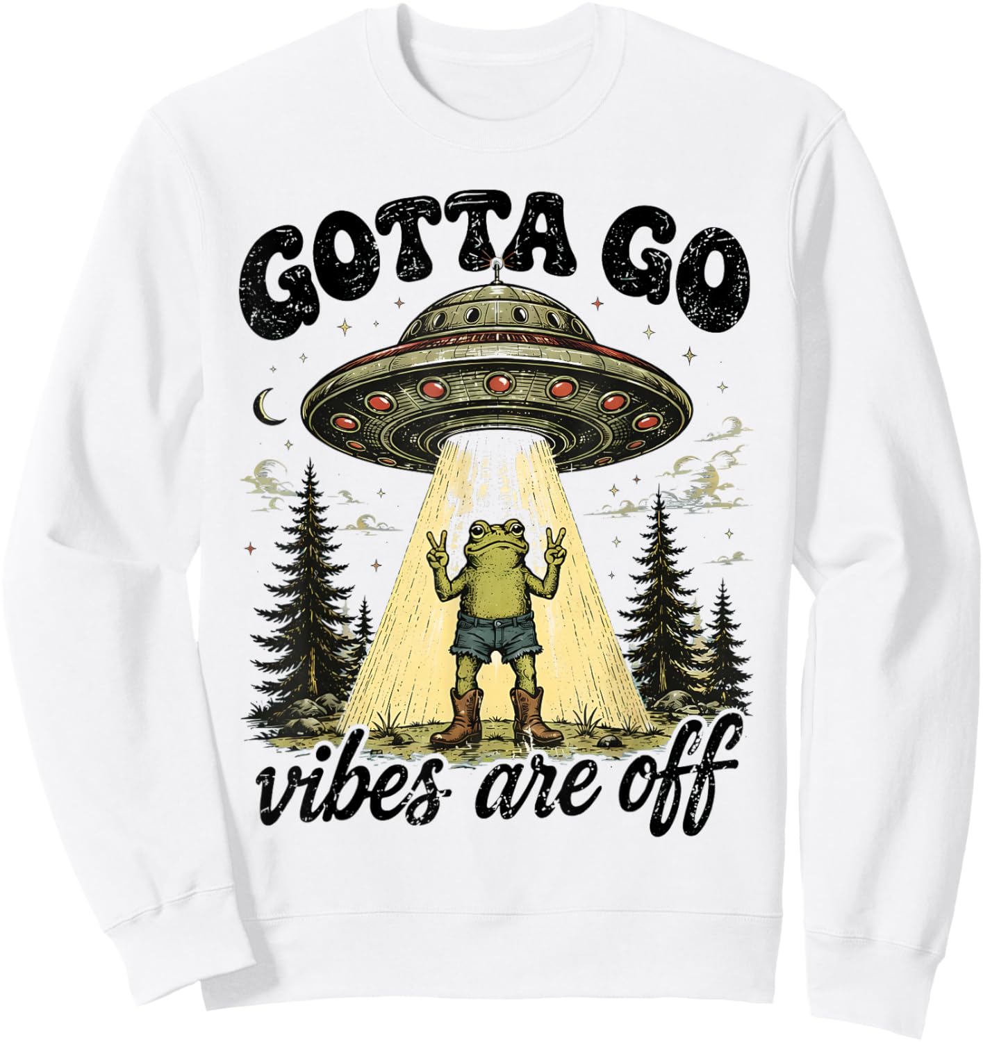 Gotta Go Vibes are Off Funny Frog UFO Alien Women Sweatshirt - Sweatshirt | White