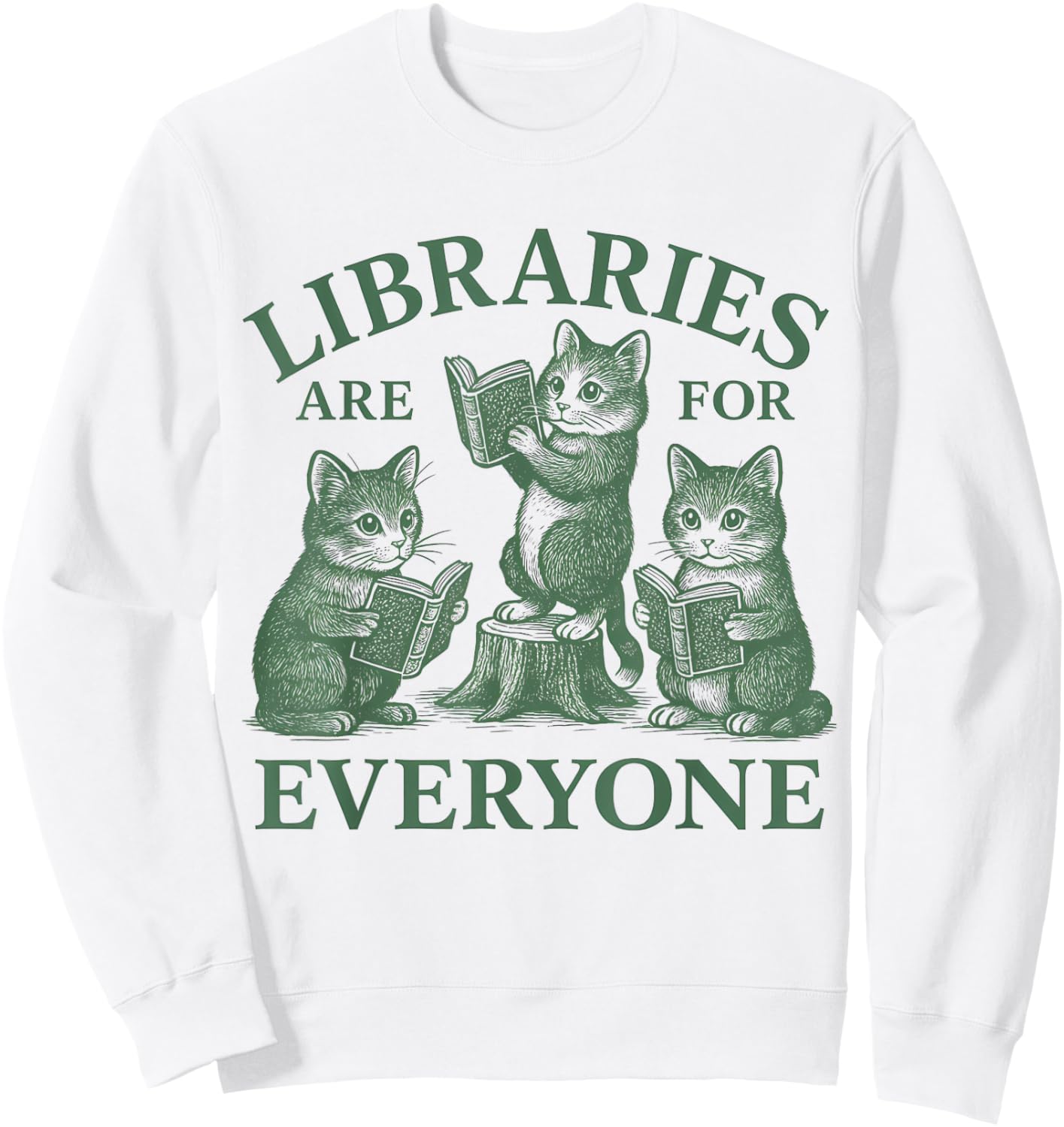 Libraries Are For Everyone Cat Read Banned Book Librarian Women Sweatshirt - Sweatshirt | White