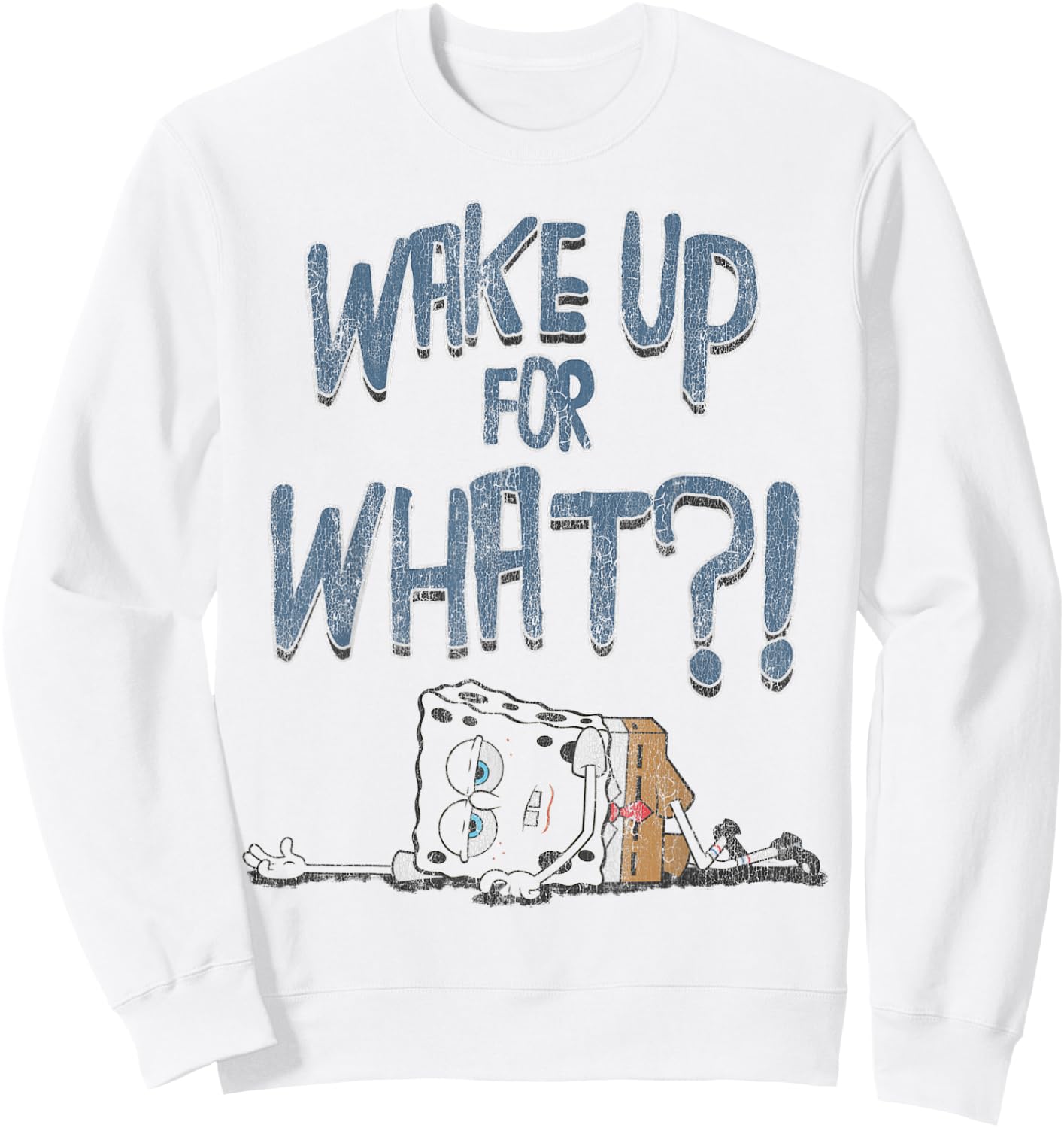 Spongebob SquarePants Wake Up For What Humorous Sweatshirt - Sweatshirt | White
