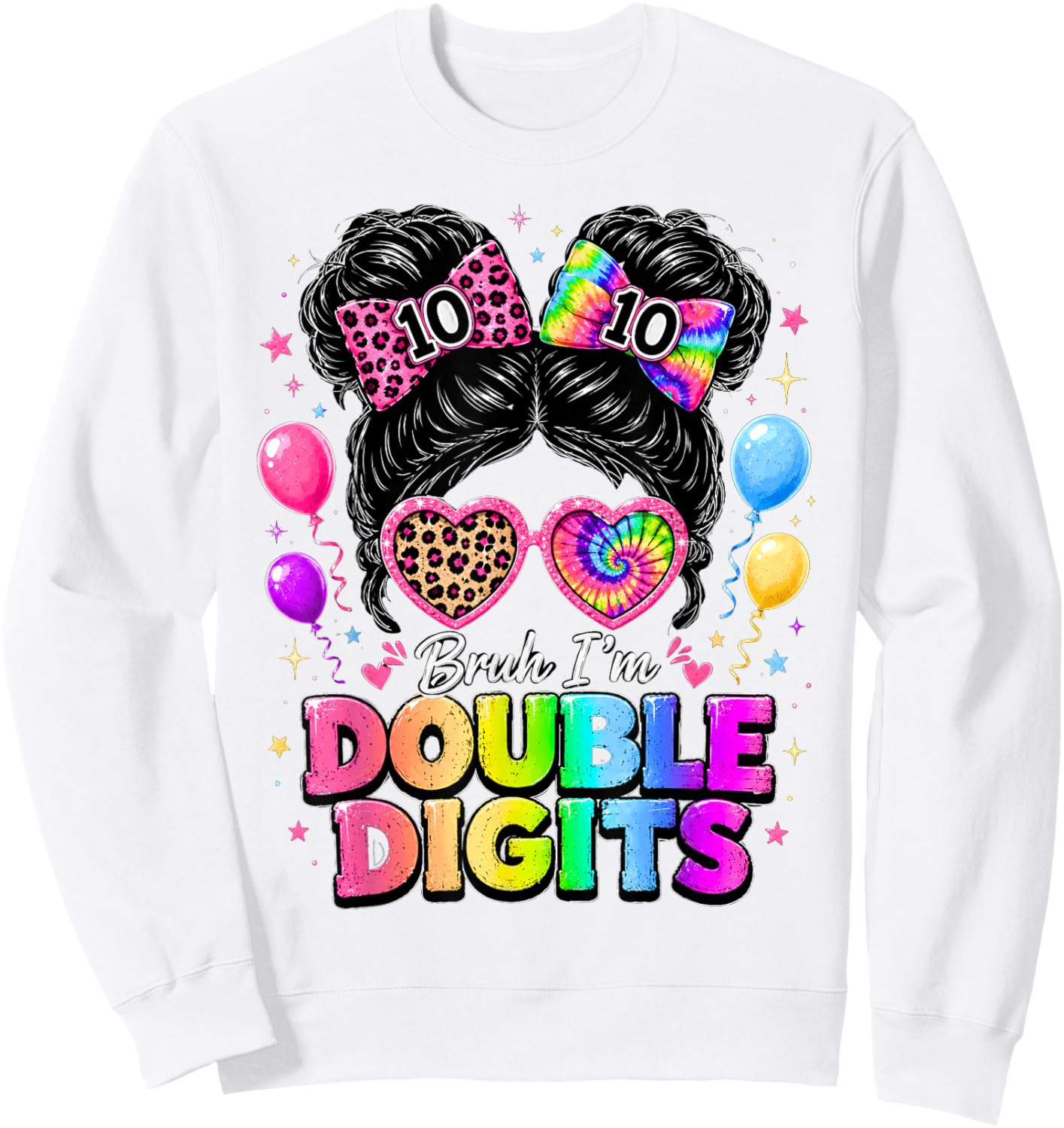 Bruh I'm Double Digits 10th Birthday Girls 10 Year Old Bday Sweatshirt - Sweatshirt | White