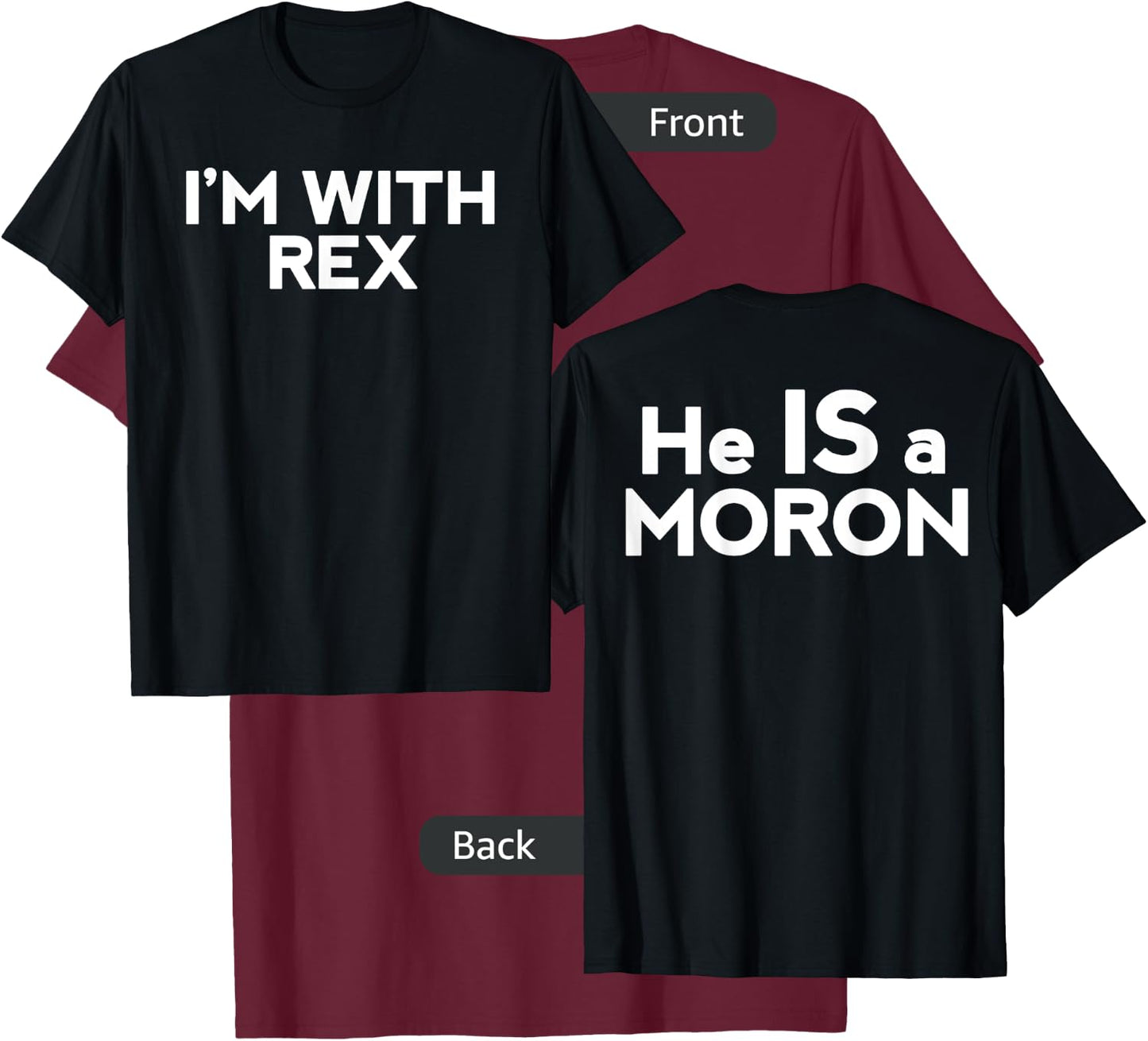 Rex Tillerson Was Right, Trump Is A Moron Shirt T-Shirt - T-Shirt | Maroon