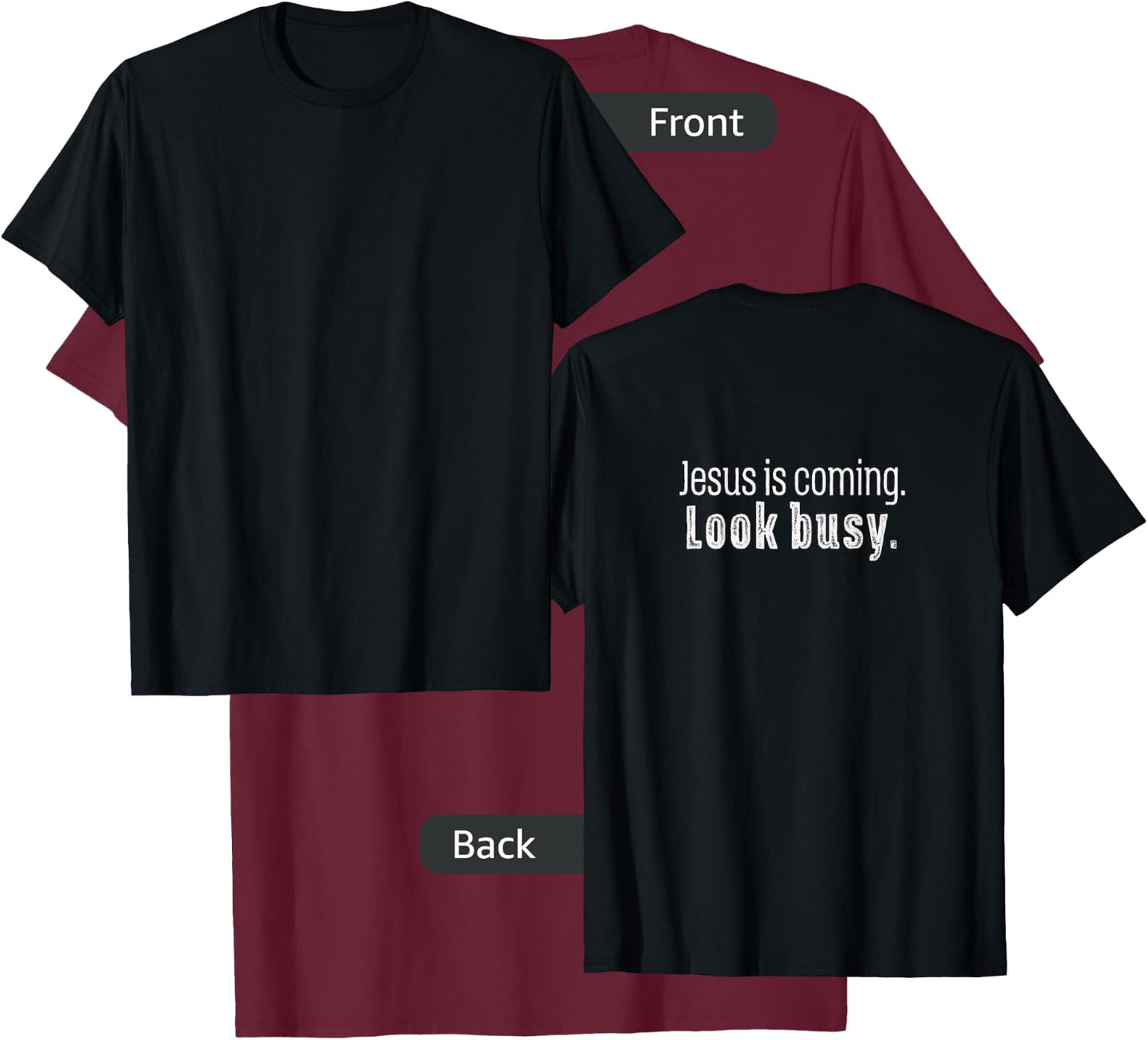 ''Jesus is coming. Look busy.'' T-Shirt - T-Shirt | Maroon