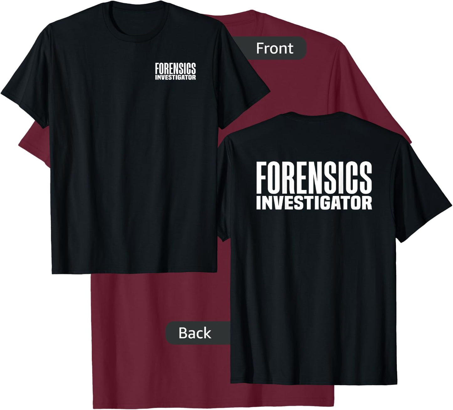 Forensics Crime Police Investigator Detective Policemen Duty T-Shirt - T-Shirt | Maroon
