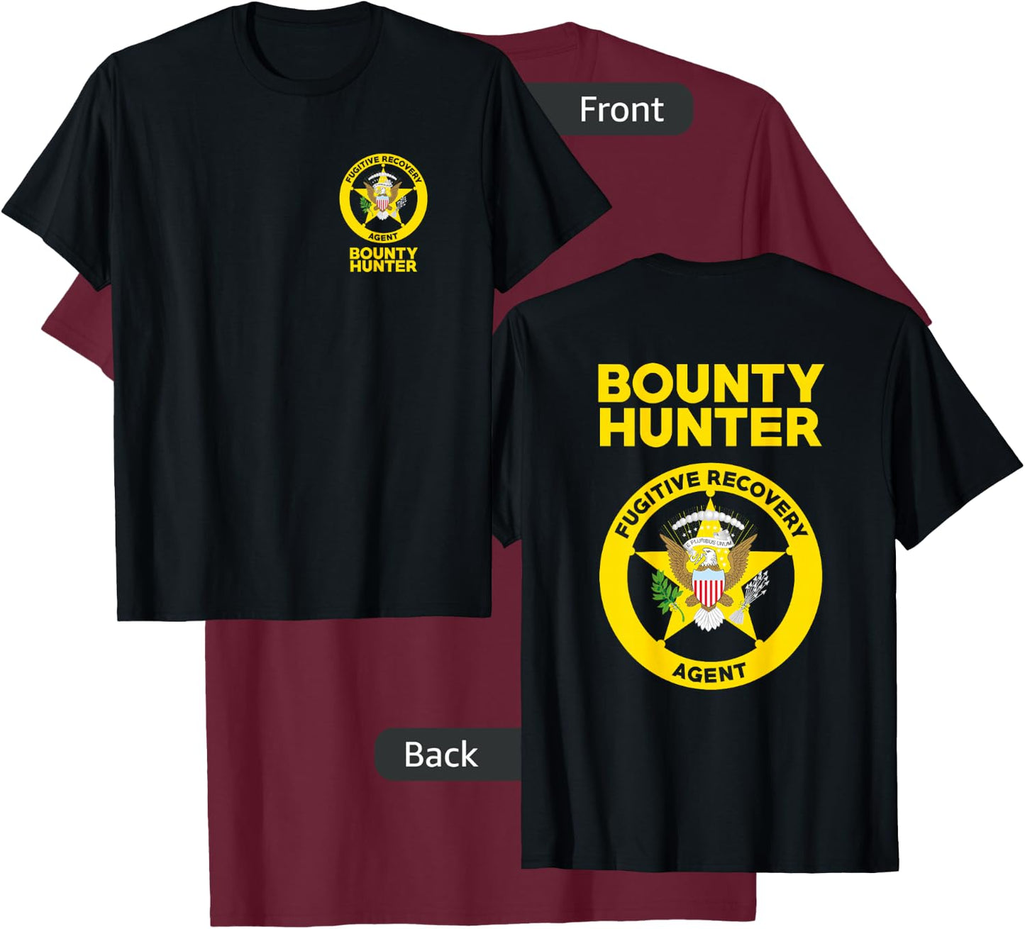 Bounty Hunter Fugitive Recovery Agent Bail Bondsman Duty T-Shirt - T-Shirt | Maroon