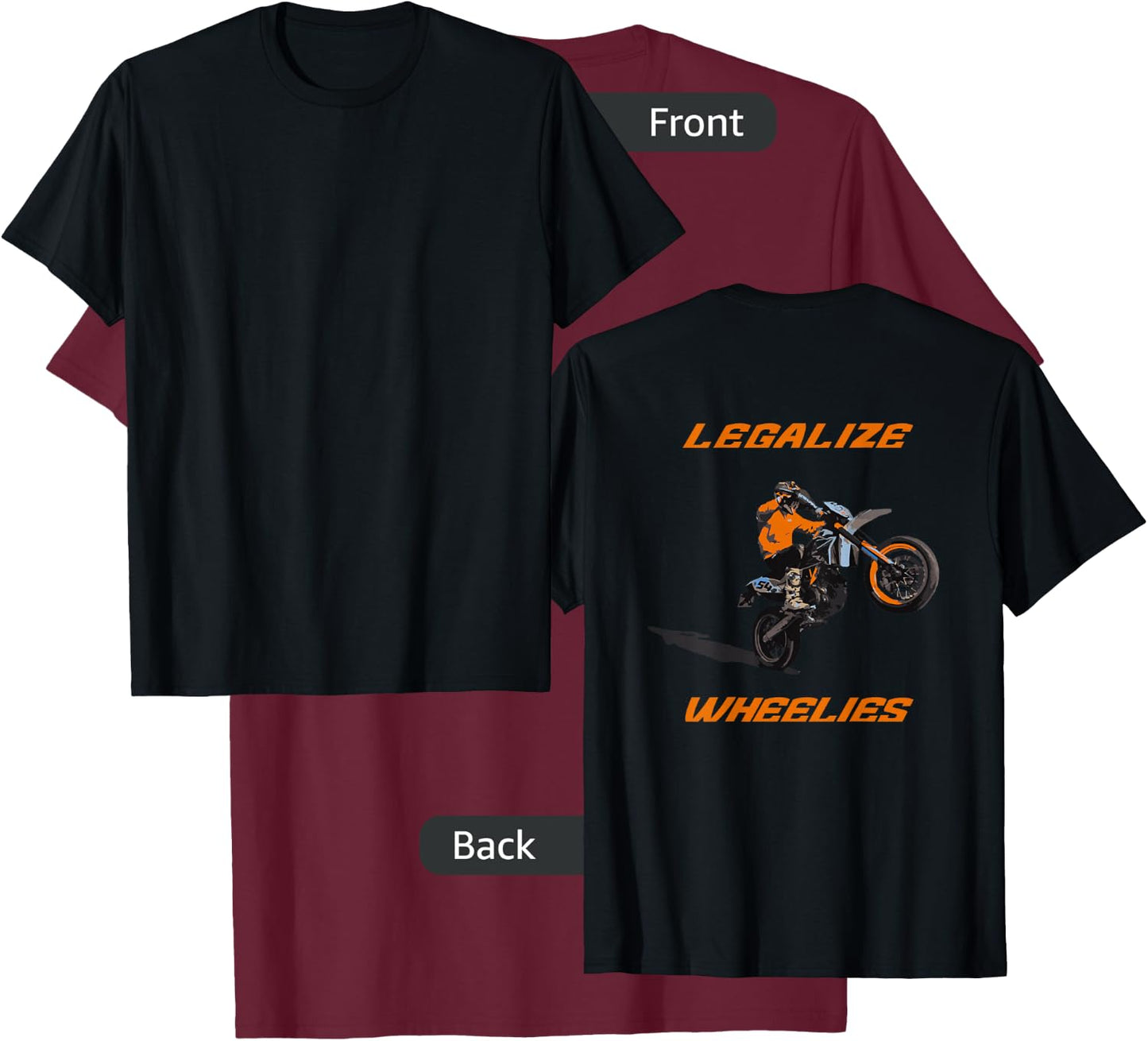 Legalize Wheelies Extreme for Motorcycle Supermoto Biker T-Shirt - T-Shirt | Maroon