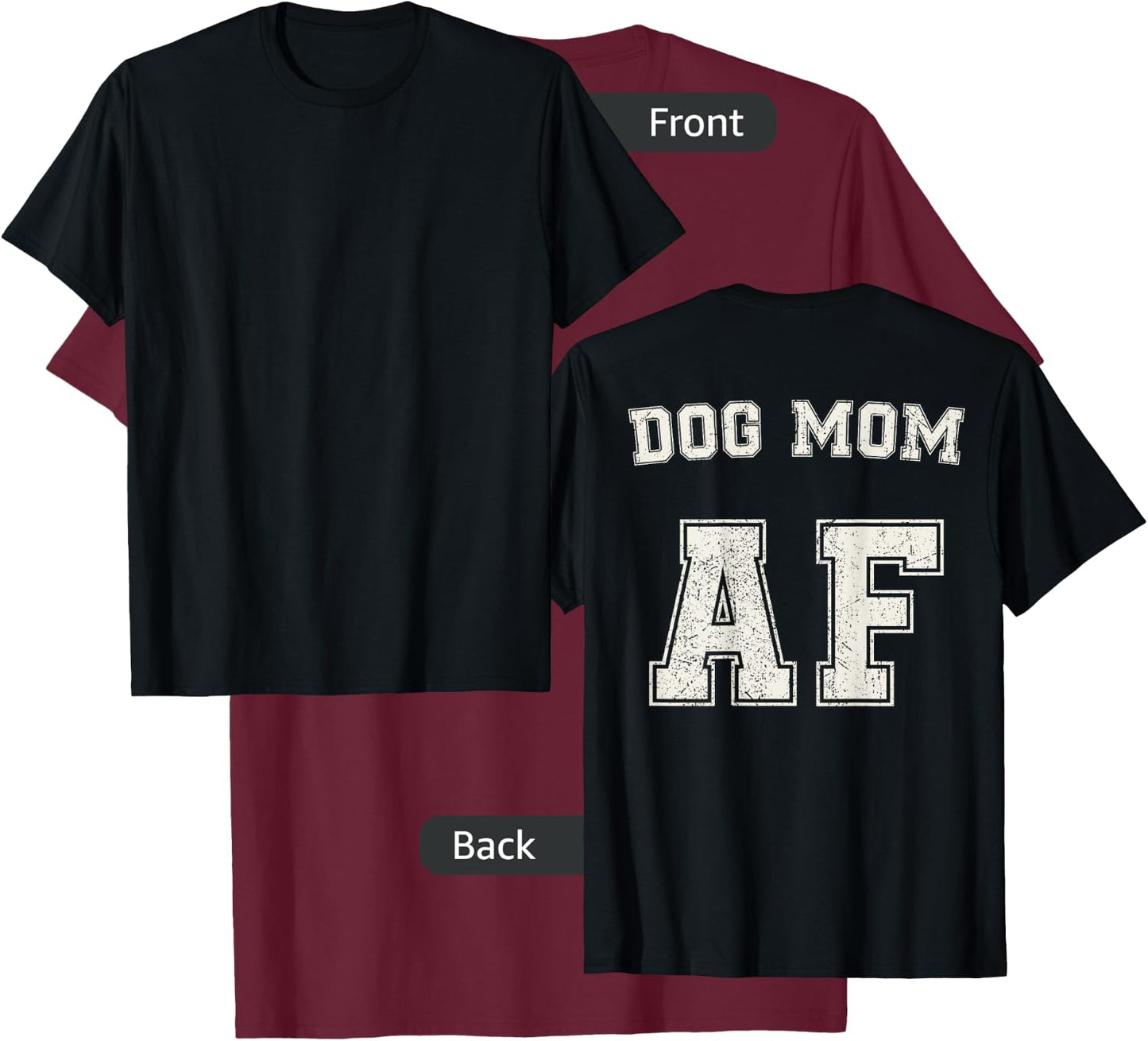 Dog Mom AF for Moms of Dogs and Pups Back Print Gift Women Kids T-Shirt - T-Shirt | Maroon