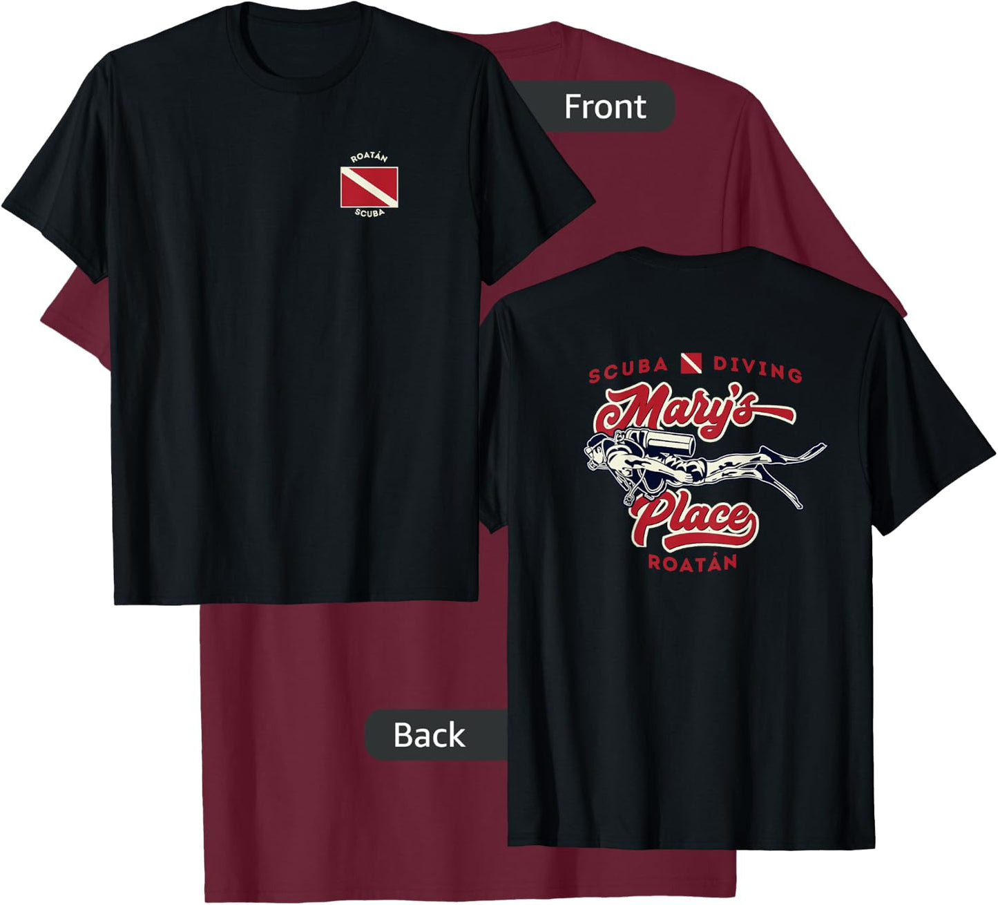 Mary's Place Roatan Honduras Scuba Diver Shirt 2-sided T-Shirt - T-Shirt | Maroon