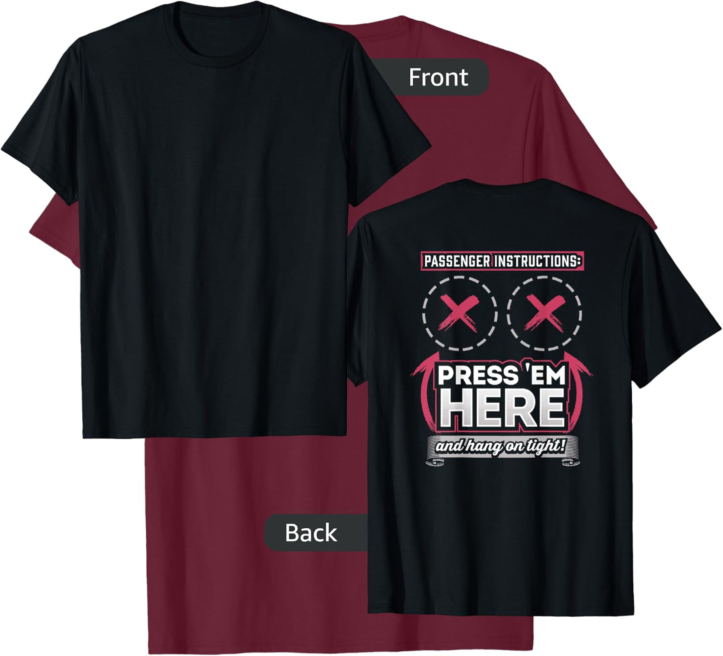 Passenger Instructions Press them Here Biker Shirt T-Shirt - T-Shirt | Maroon