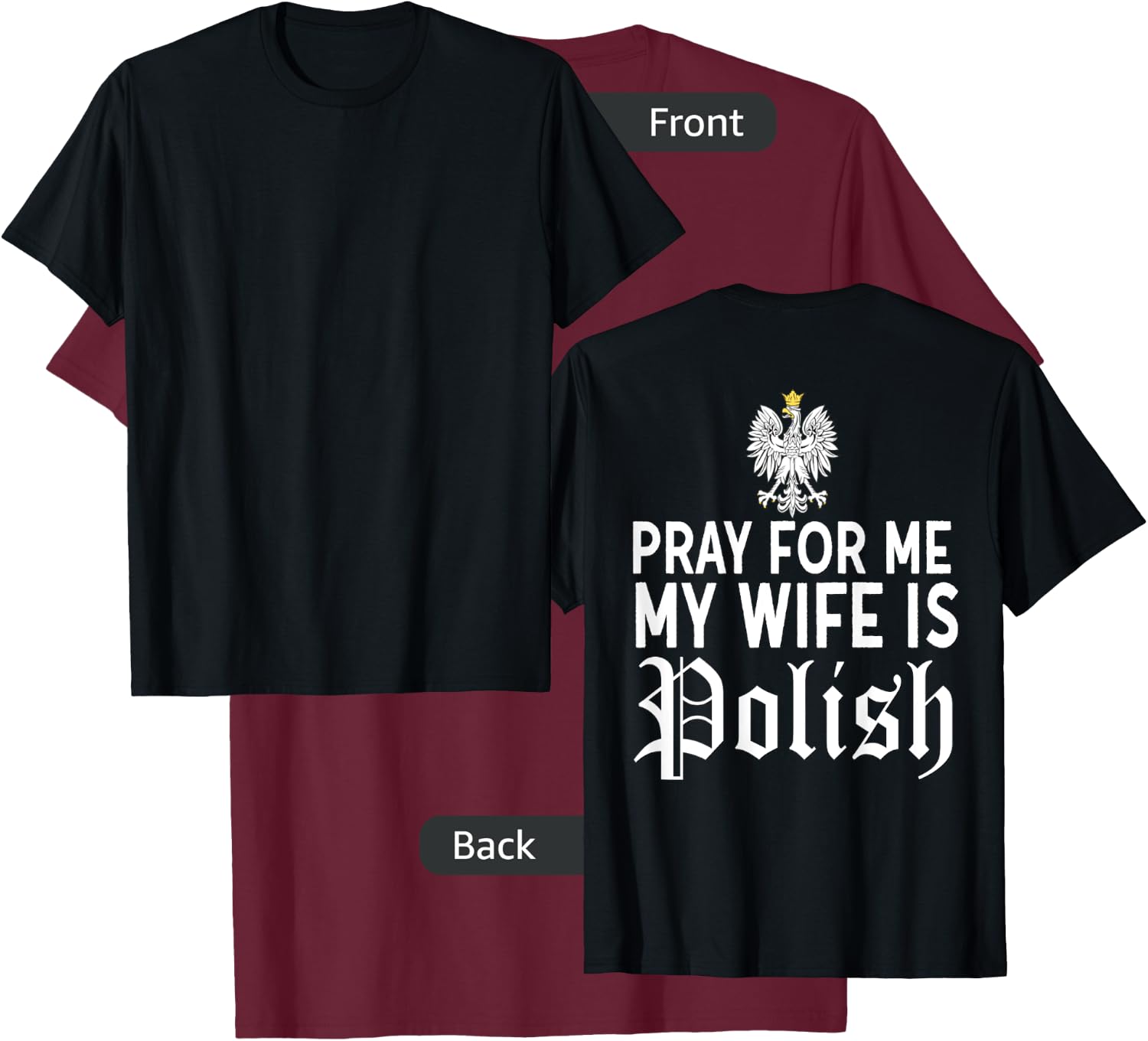 Pray For Me My Wife Is Polish Husband Shirt Funny Dyngus Day T-Shirt - T-Shirt | Maroon