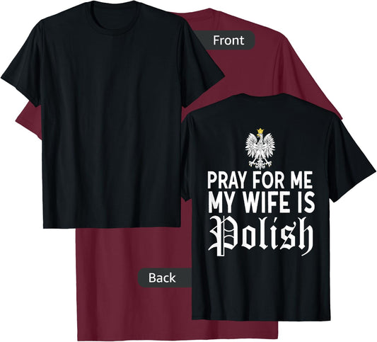 Pray For Me My Wife Is Polish Husband Shirt Funny Dyngus Day T-Shirt - T-Shirt | Maroon