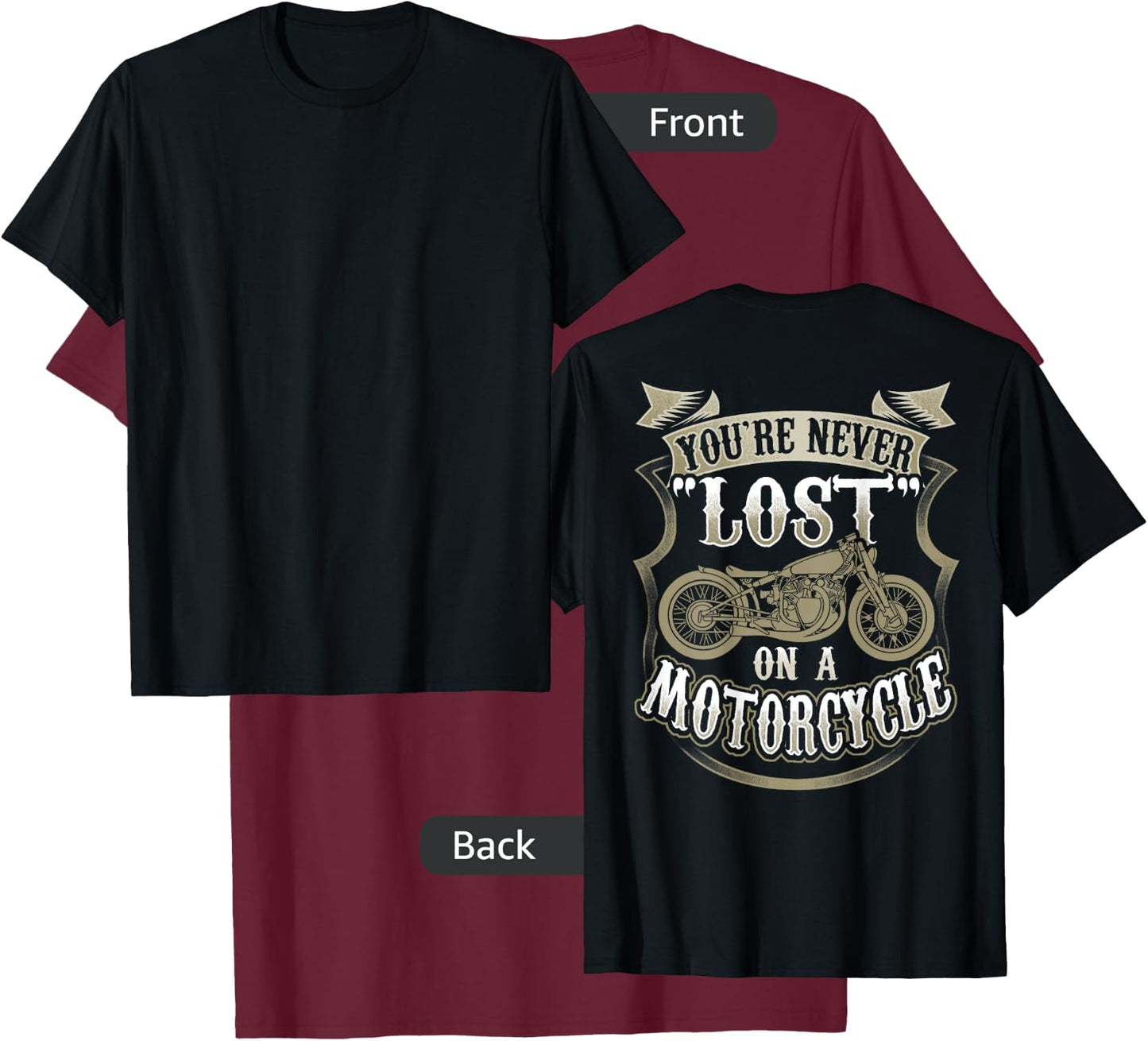 You're Never Lost On A Motorcycle Back Side Printed T-Shirt - T-Shirt | Maroon