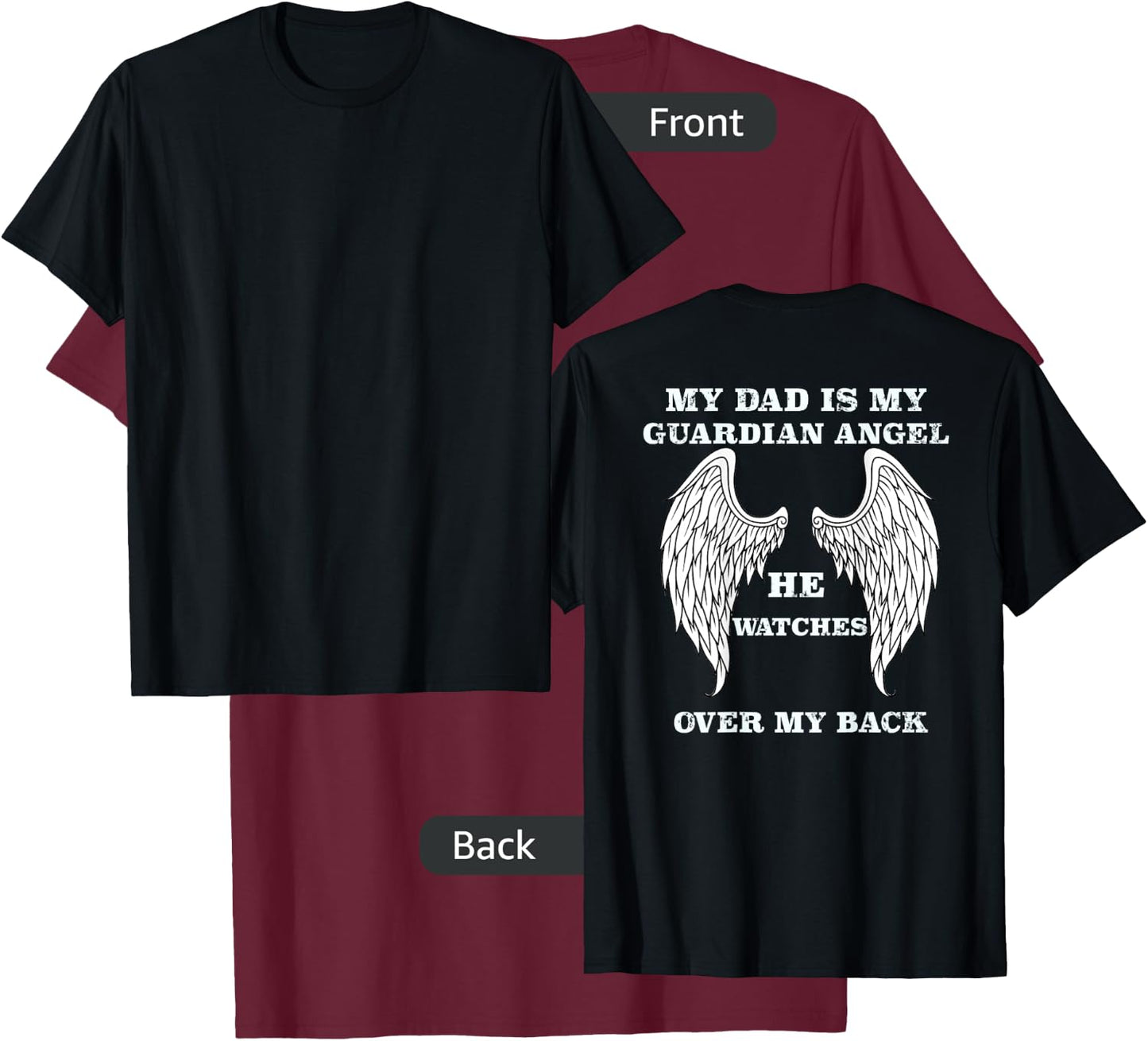 My Dad Is My Guardian Angel He Watches Over My Back T-Shirt - T-Shirt | Maroon