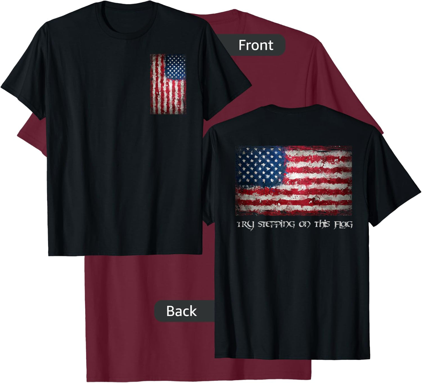 Try Stepping On this Flag Novelty American Flag Shirt T-Shirt - T-Shirt | Maroon