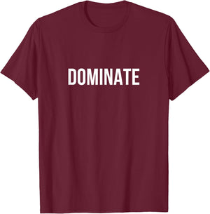 Dominate T-Shirt - T-Shirt | Maroon
