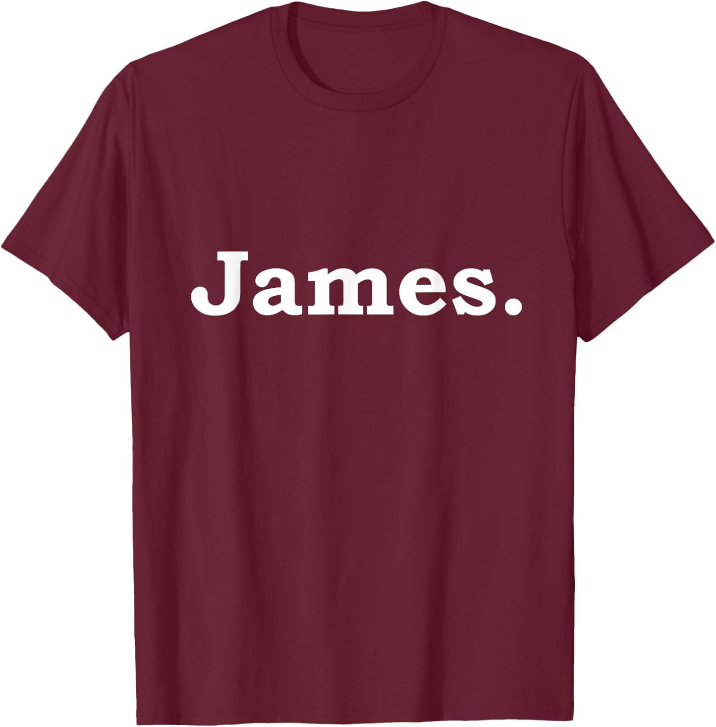James Name Funny Gift T-Shirt - T-Shirt | Maroon