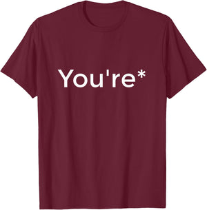 You're not your Funny Grammar Correction T-Shirt - T-Shirt | Maroon