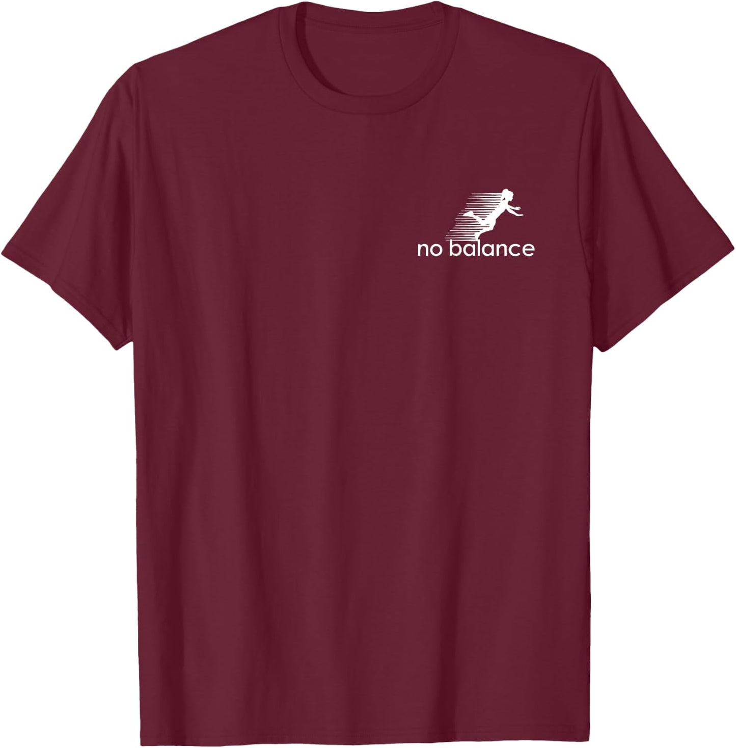 No Balance Girl - Funny Parody Design for Sports and Humor T-Shirt - T-Shirt | Maroon