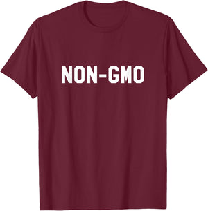 NON-GMO Natural Organic Nutrition Food Healthy Diet T-Shirt - T-Shirt | Maroon