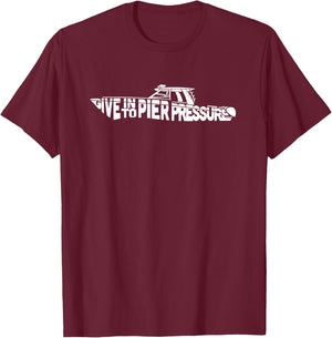 Give In To Pier Pressure Boat T-Shirt - T-Shirt | Maroon