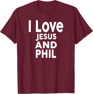 I Love Jesus and PHIL Name Phil T-Shirt - T-Shirt | Maroon