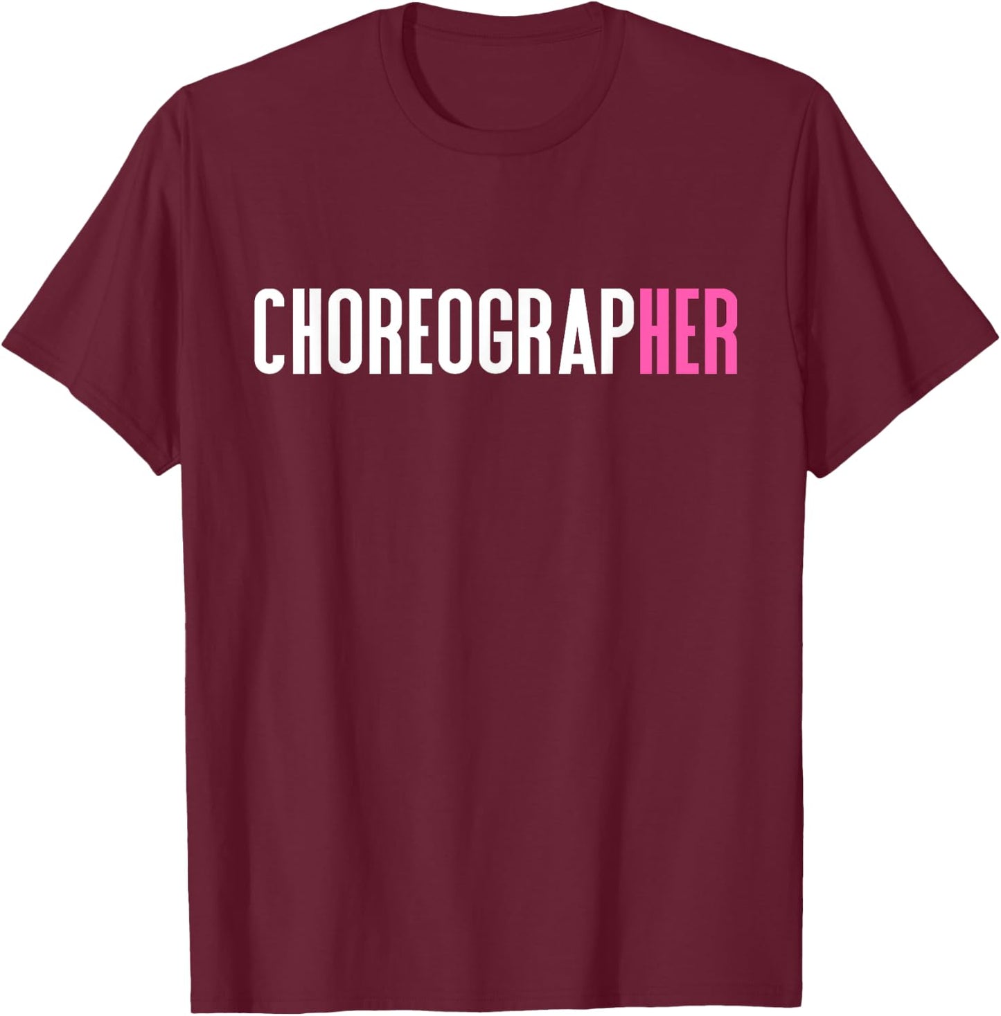 Choreographer Choreographers T-Shirt - T-Shirt | Maroon