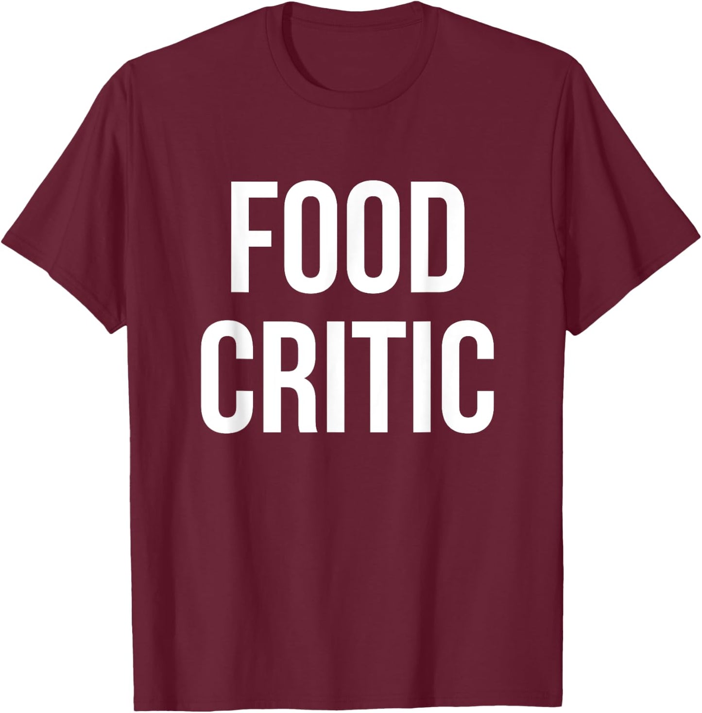 Funny Foodie - Food Critic T-Shirt - T-Shirt | Maroon