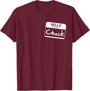 Hello My Name Is Chuck - Funny Name Tag Personalized T-Shirt - T-Shirt | Maroon