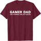 Funny Gamer Dad Like A Normal Dad Gaming T-Shirt - T-Shirt | Maroon