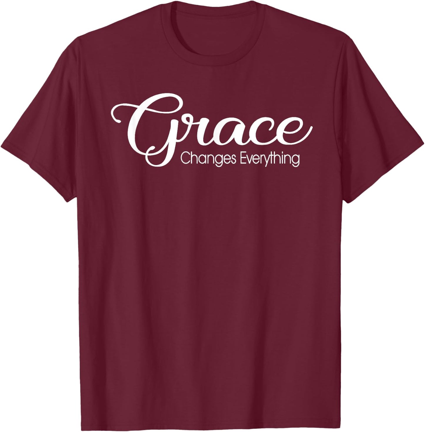 Christian Grace Changes Everything Christianity Jesus T-Shirt - T-Shirt | Maroon