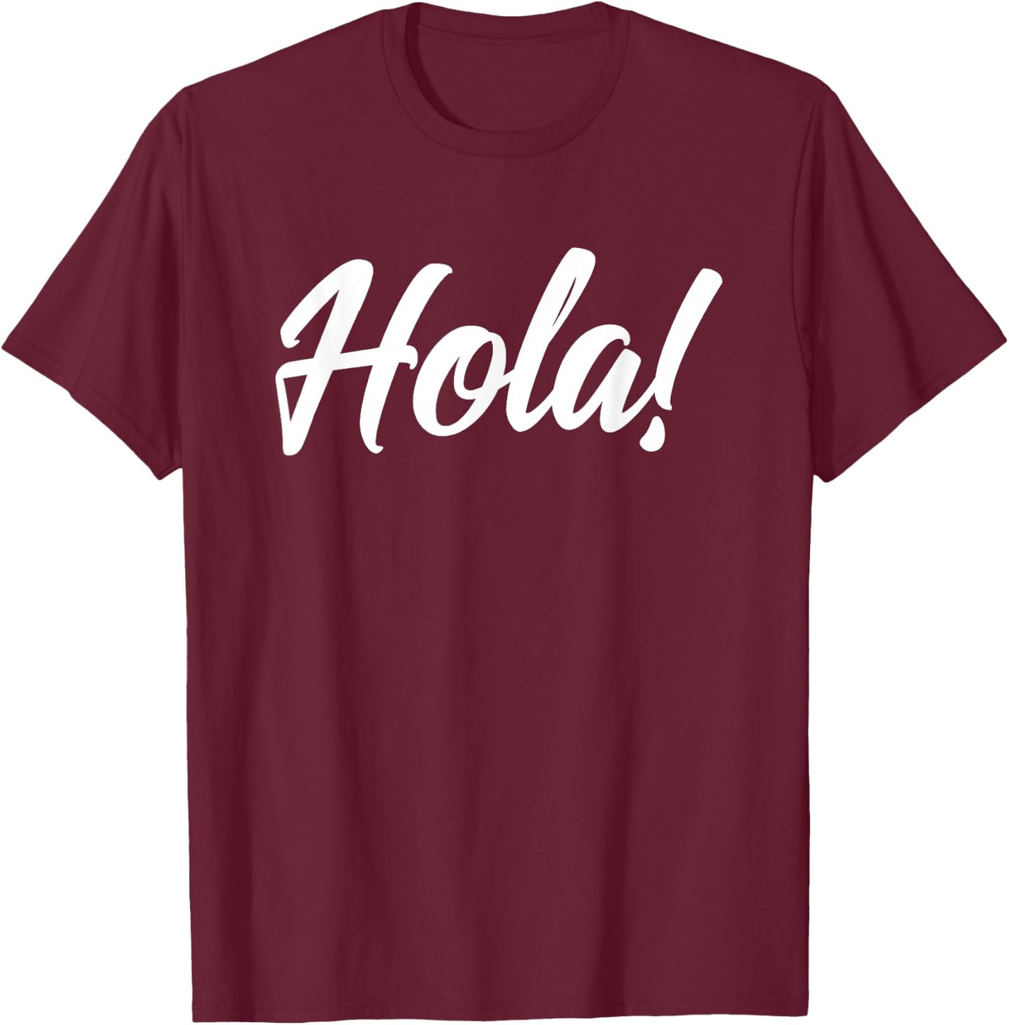 Hola Senoras and Hombres Spanish Language HELLO - HOLA T-Shirt - T-Shirt | Maroon