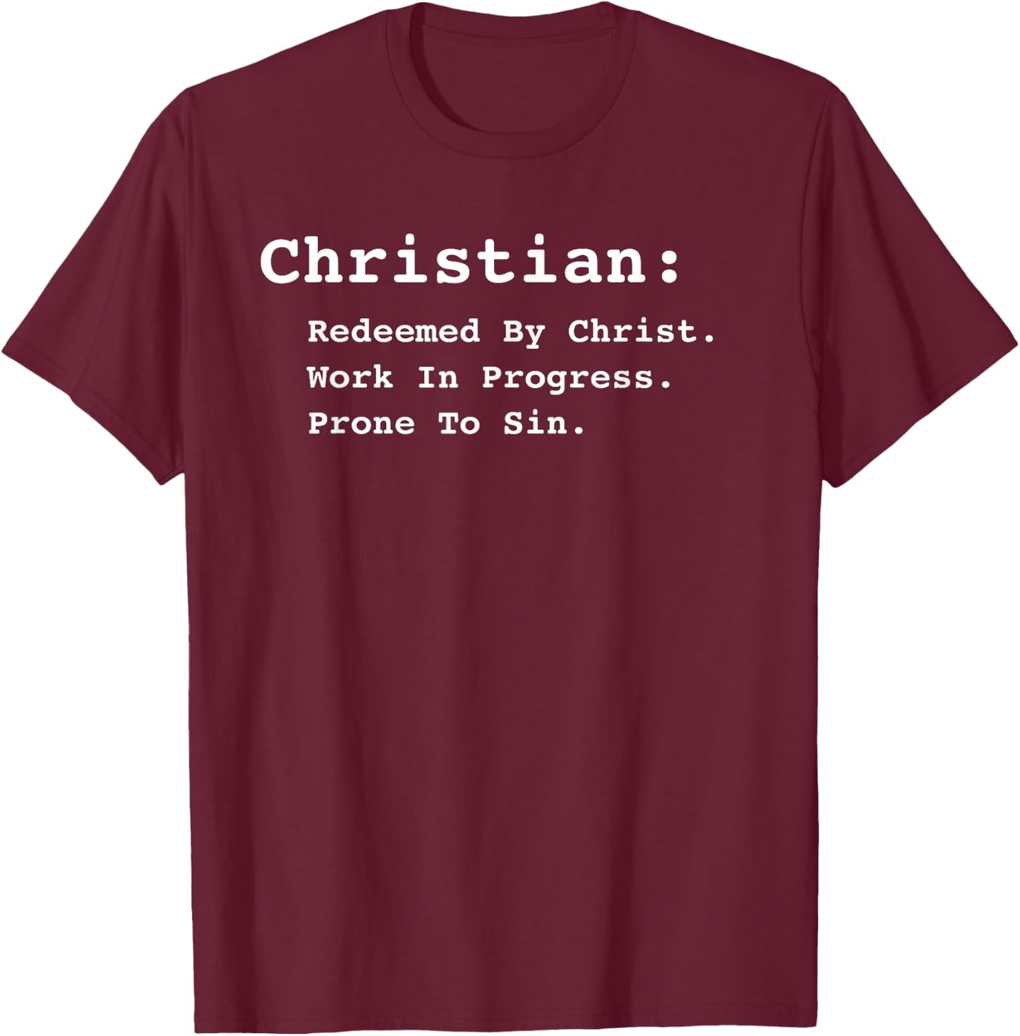 Definition of Christian Work in Progress Redeemed Forgiven T-Shirt - T-Shirt | Maroon