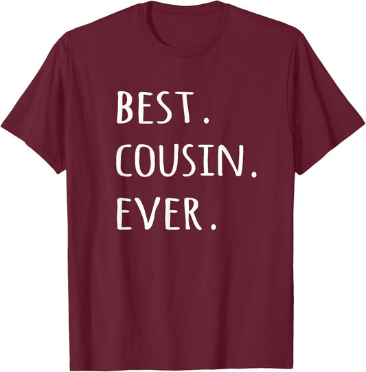 Best Cousin Ever - - worlds greatest cuz T-Shirt - T-Shirt | Maroon