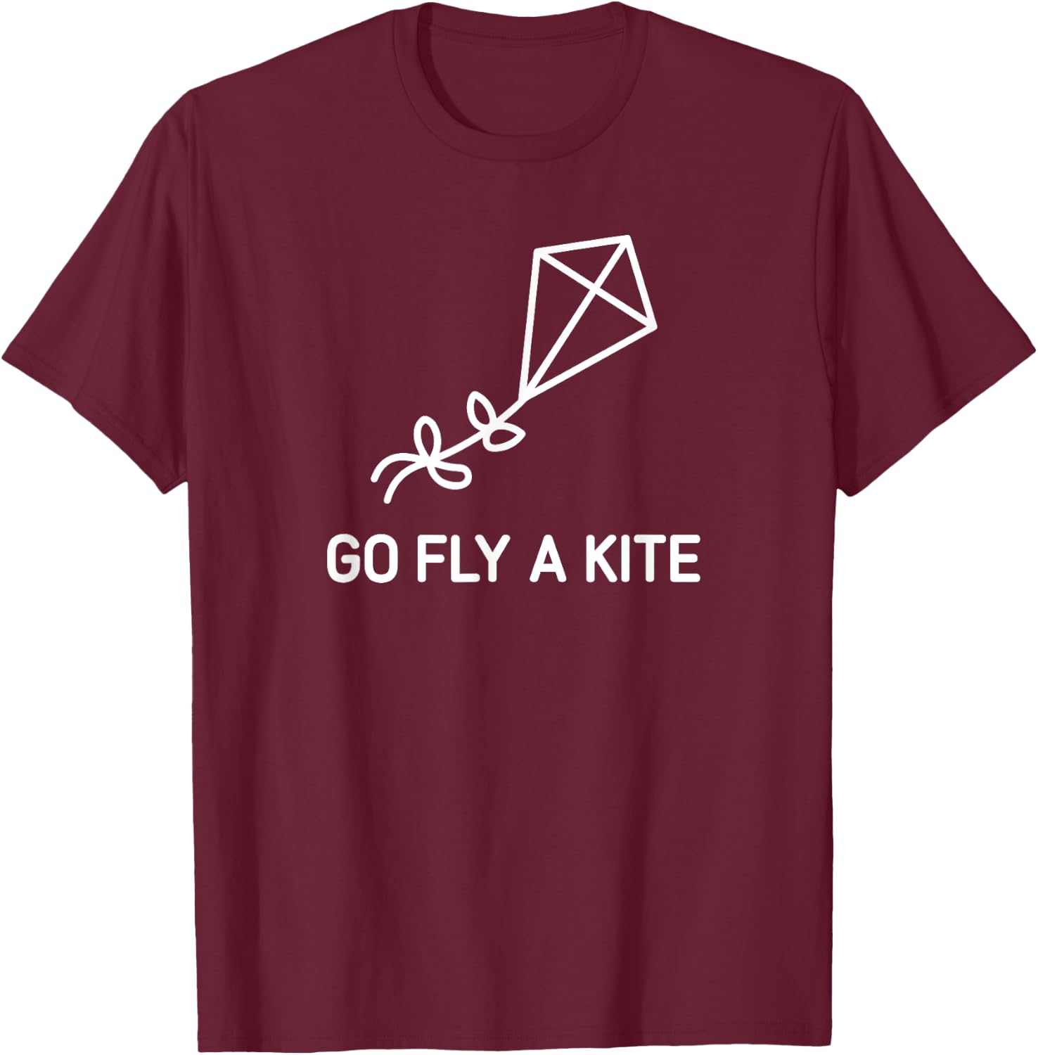 Go Fly A Kite, Funny, Jokes, Sarcastic T-Shirt - T-Shirt | Maroon