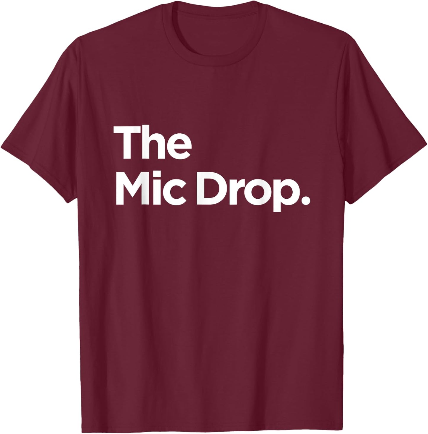 The Mic Drop T Shirt Family Matching Funny T-Shirt - T-Shirt | Maroon