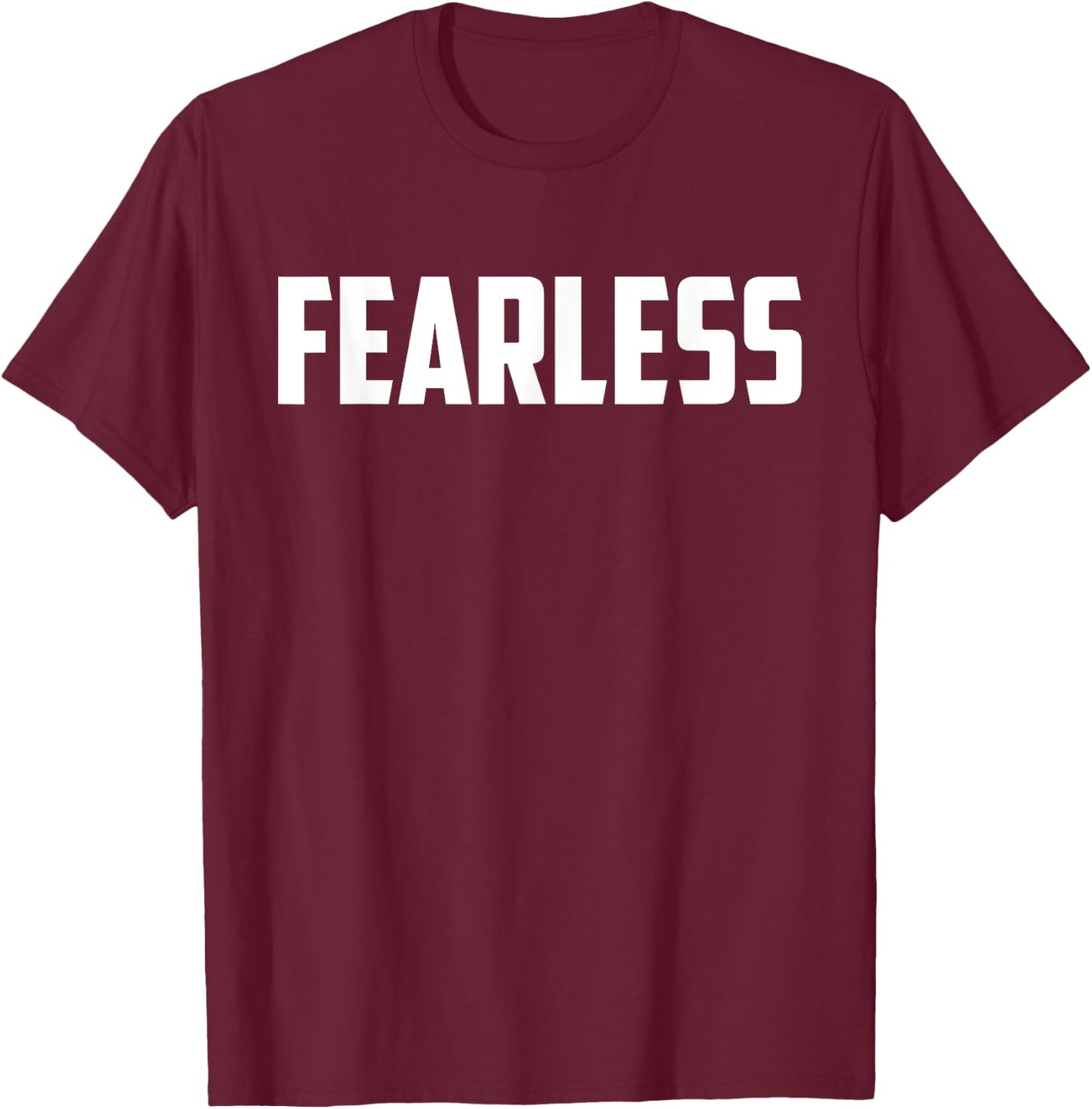 Fearless shirt, Fearless and Strong Motivational Quotes T-Shirt - T-Shirt | Maroon