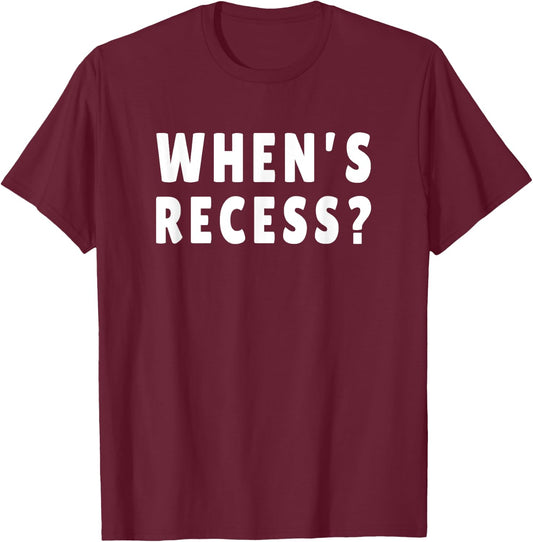 When's Recess T-Shirt - T-Shirt | Maroon
