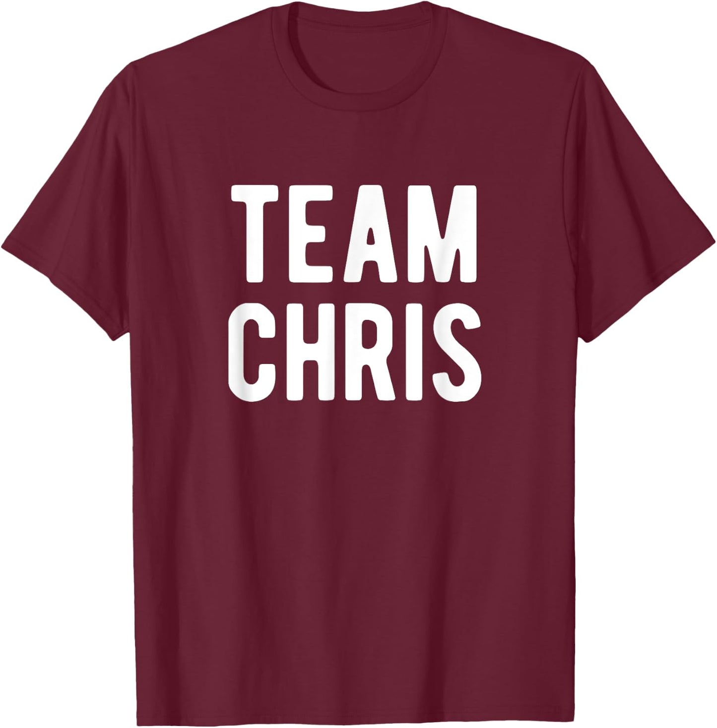 Team Chris Support Matching Best Favorite Named Chris T-Shirt - T-Shirt | Maroon