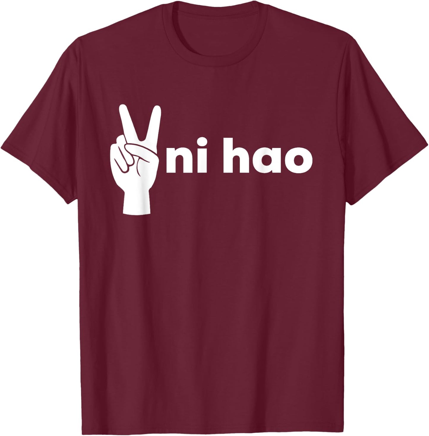 Ni Hao Trendy Chinese Mandarin Peace Sign T-Shirt - T-Shirt | Maroon