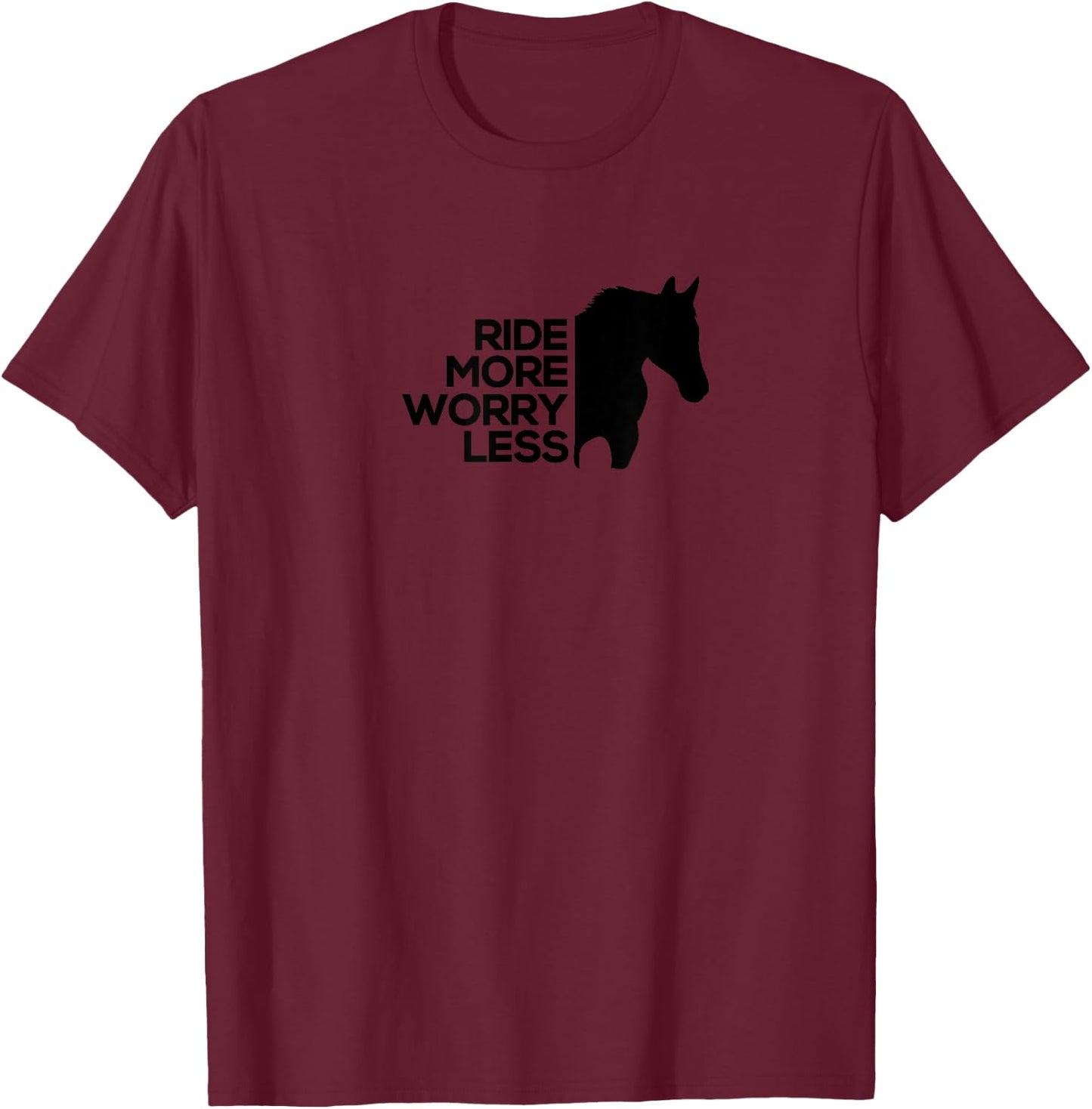 Funny, Ride More Worry Less Horse Riding T-Shirt - T-Shirt | Maroon