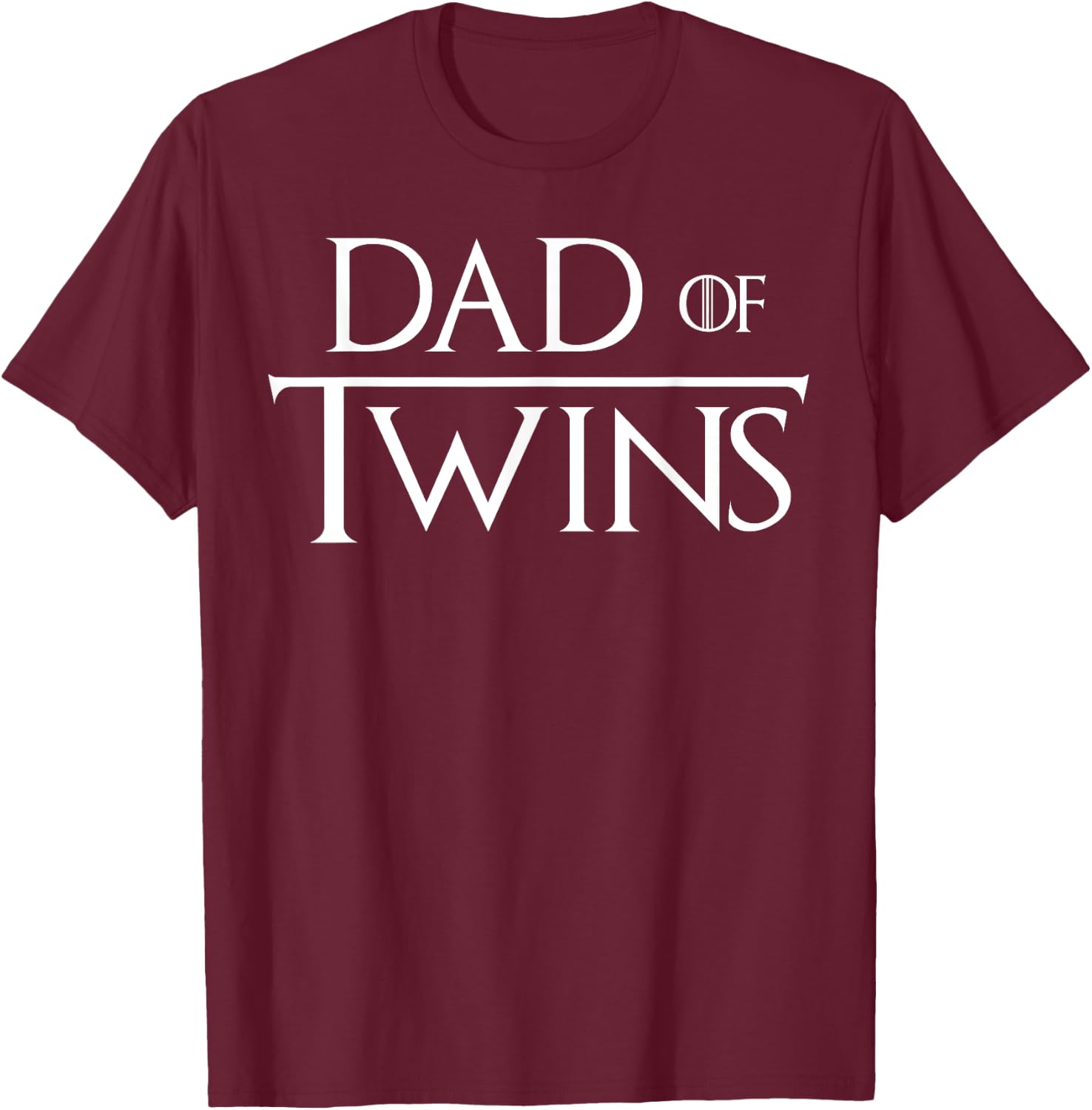 Dad Of Twins Quote Twin Daddy Fathers Day T-Shirt - T-Shirt | Maroon