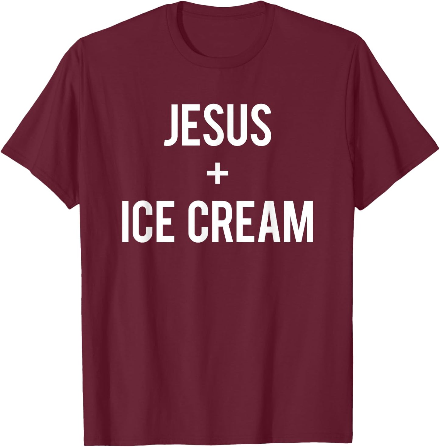 Love Jesus And Ice Cream Faith Quote Funny Christian Gift Men Women Girls Kids T-Shirt - T-Shirt | Maroon