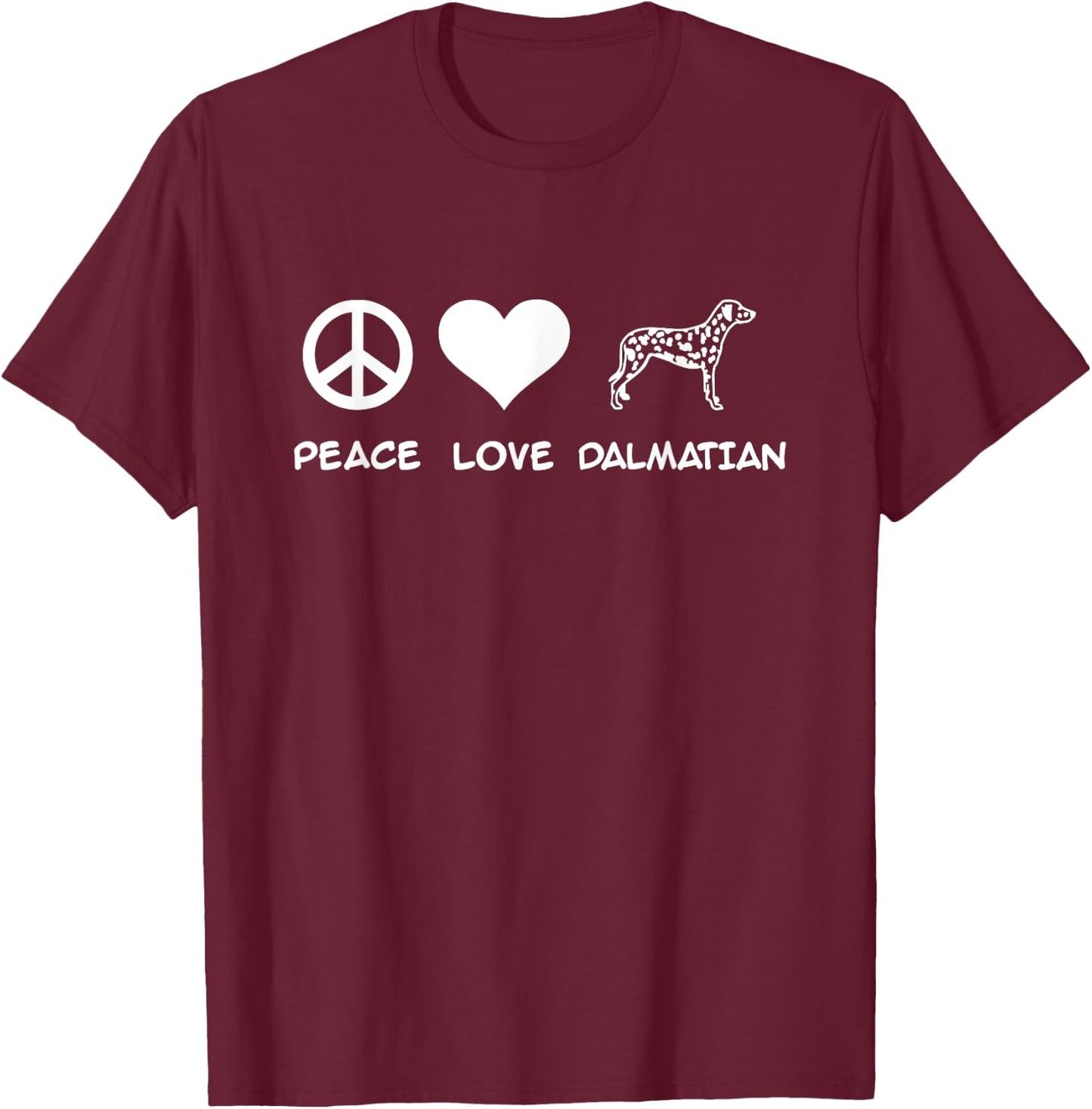 Peace, Love, Dalmatian T-Shirt - T-Shirt | Maroon